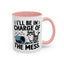 Animal Mug - I'll Be In Charge of The Mess
