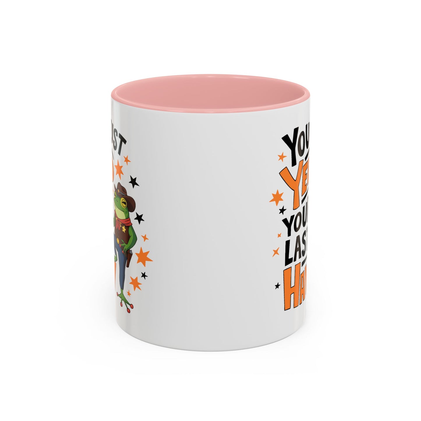 Humor Mug - You Just Yeed Your Last Haw