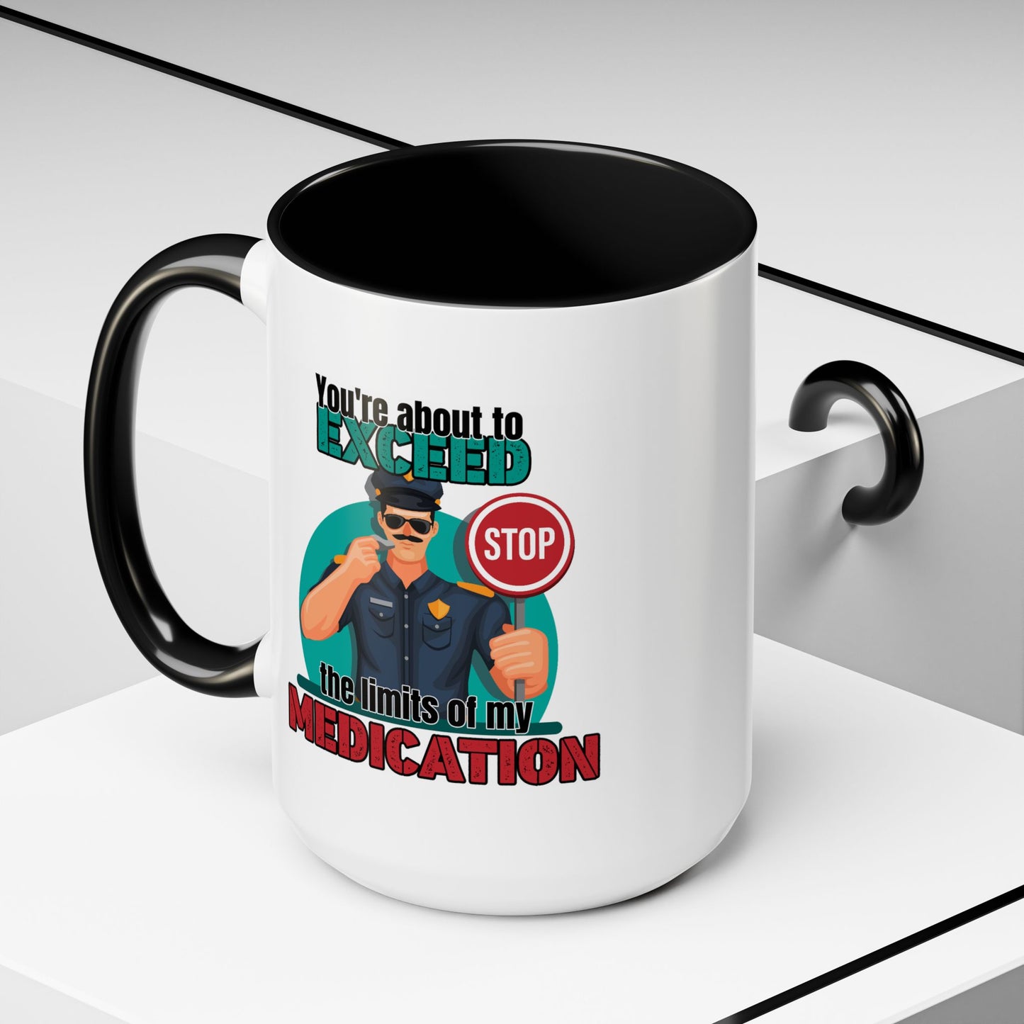 Humor Mug - You Are About To Exceed
