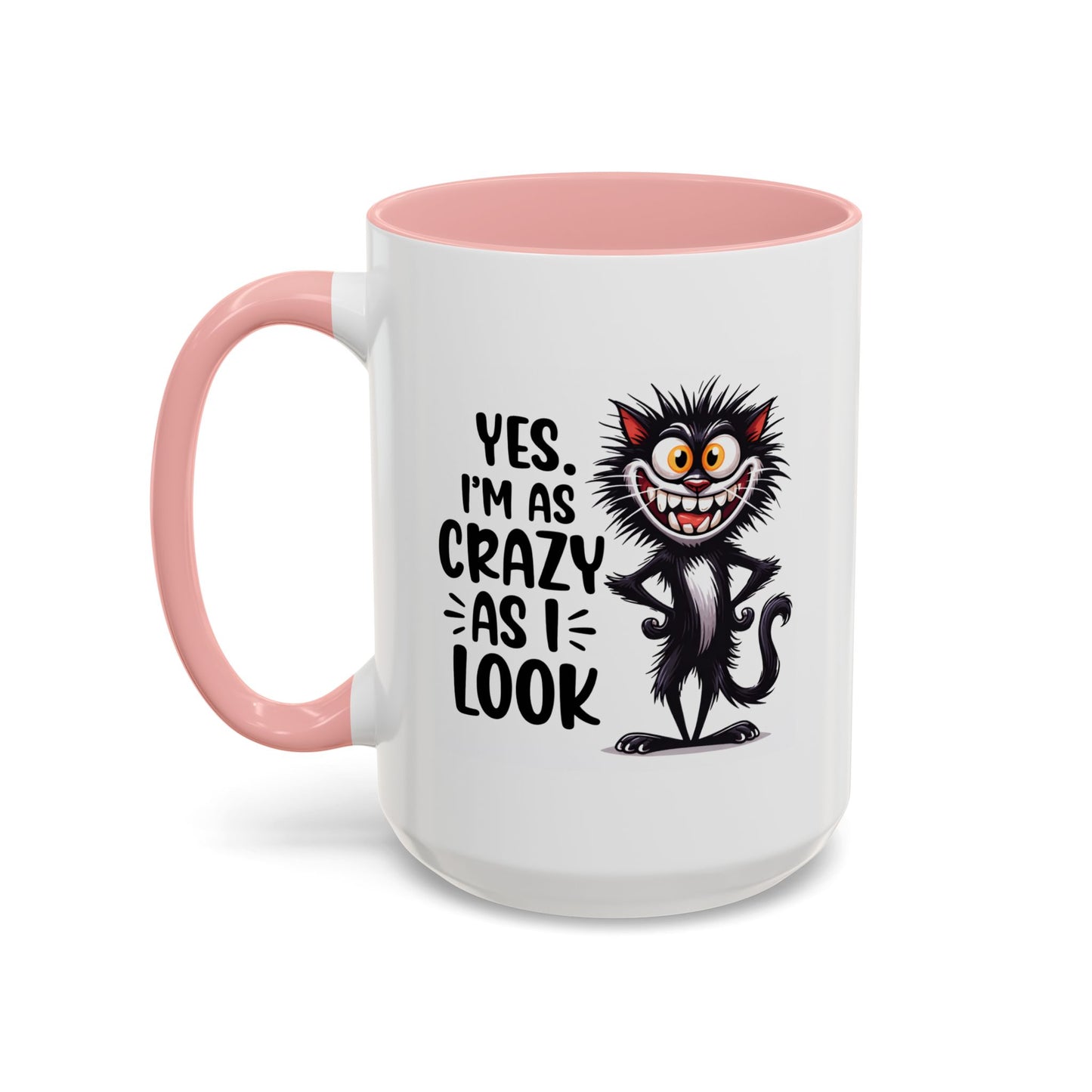 Humor Mug - Yes I am as Crazy