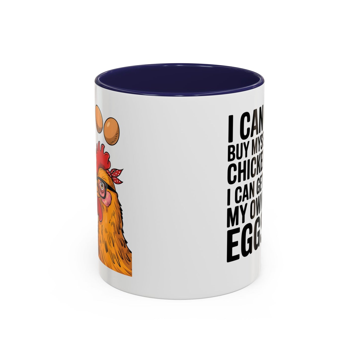 Humor Mug - I Can Buy Myself Chickens