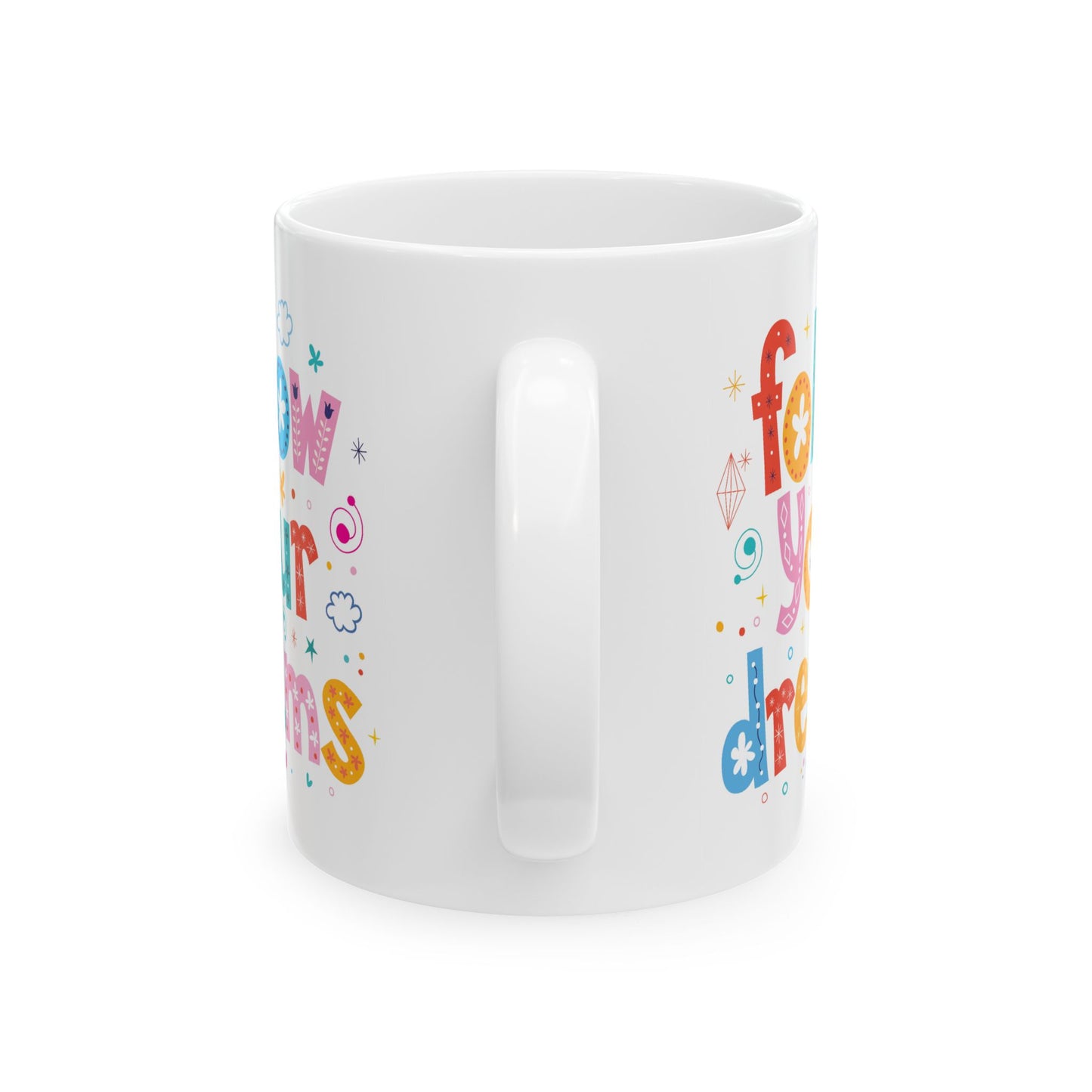 Motivation Mug - Follow Your Dreams Colorful