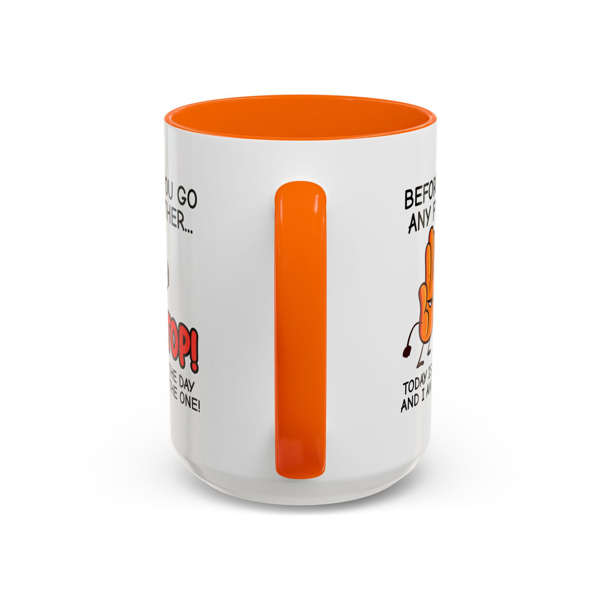 Humor Mug - Before You Go Any Further Stop!