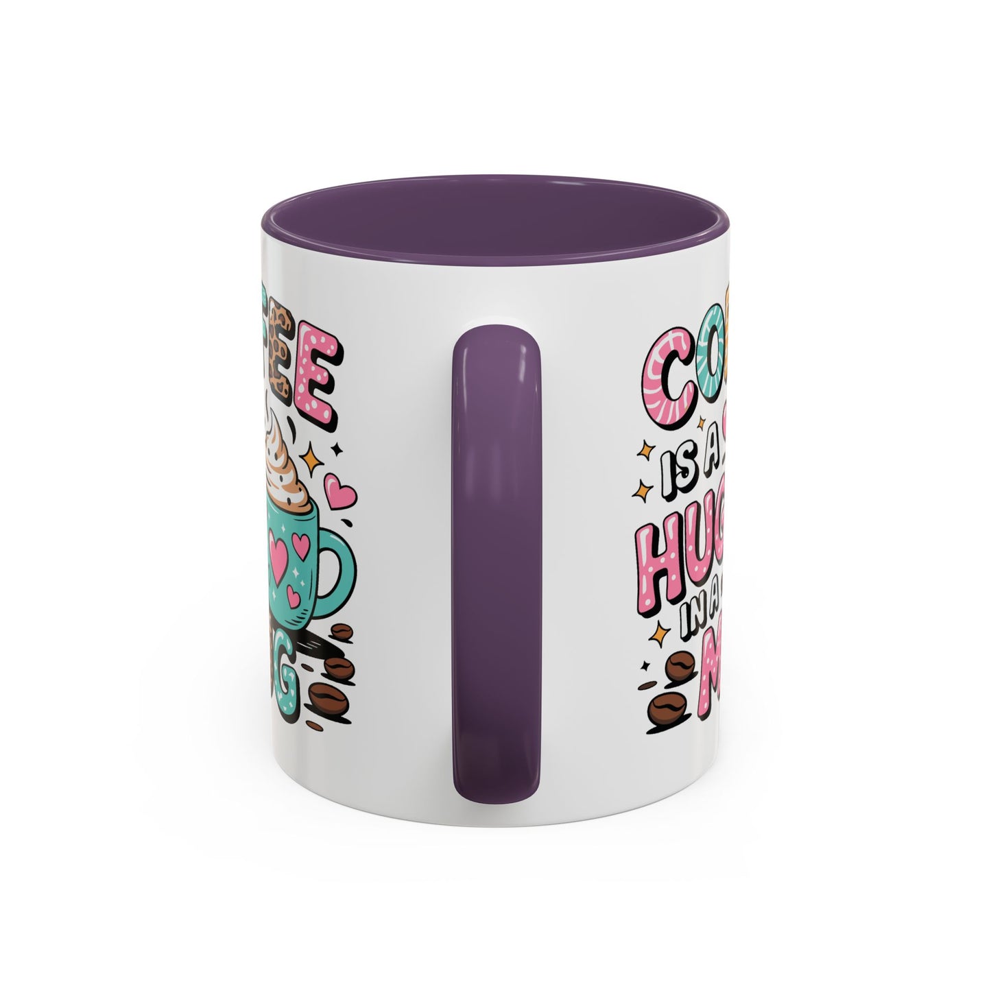 Humor Mug - Coffee is a Hug in a Mug