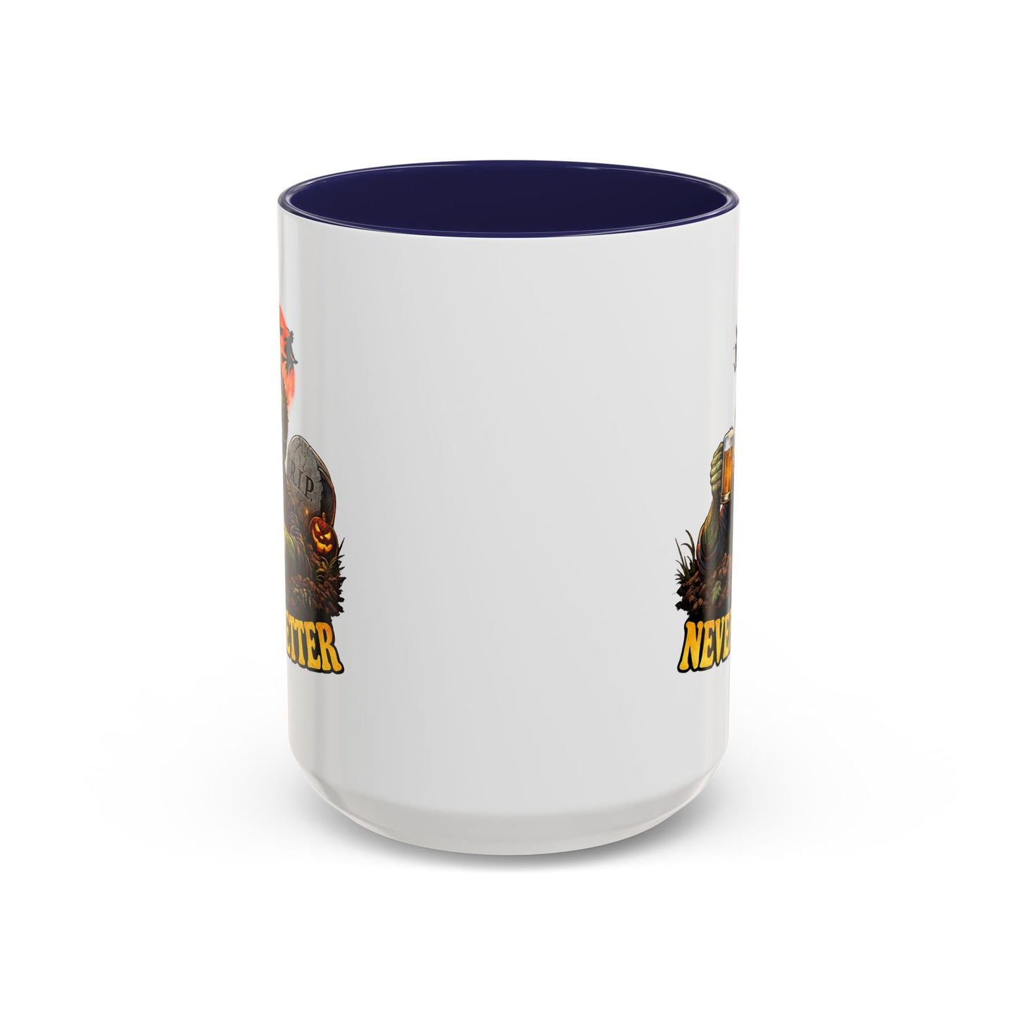 Humor Mug - Never Better