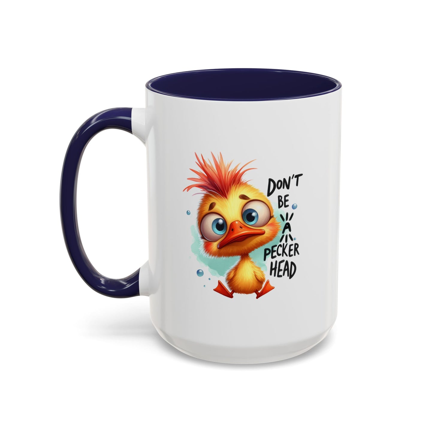 Humor Mug - Don't Be a Pecker head