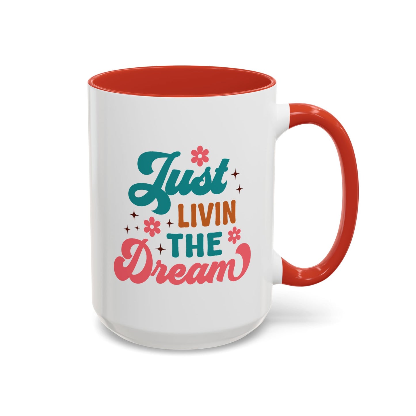 Motivational Mug - Just Livin' The Dream