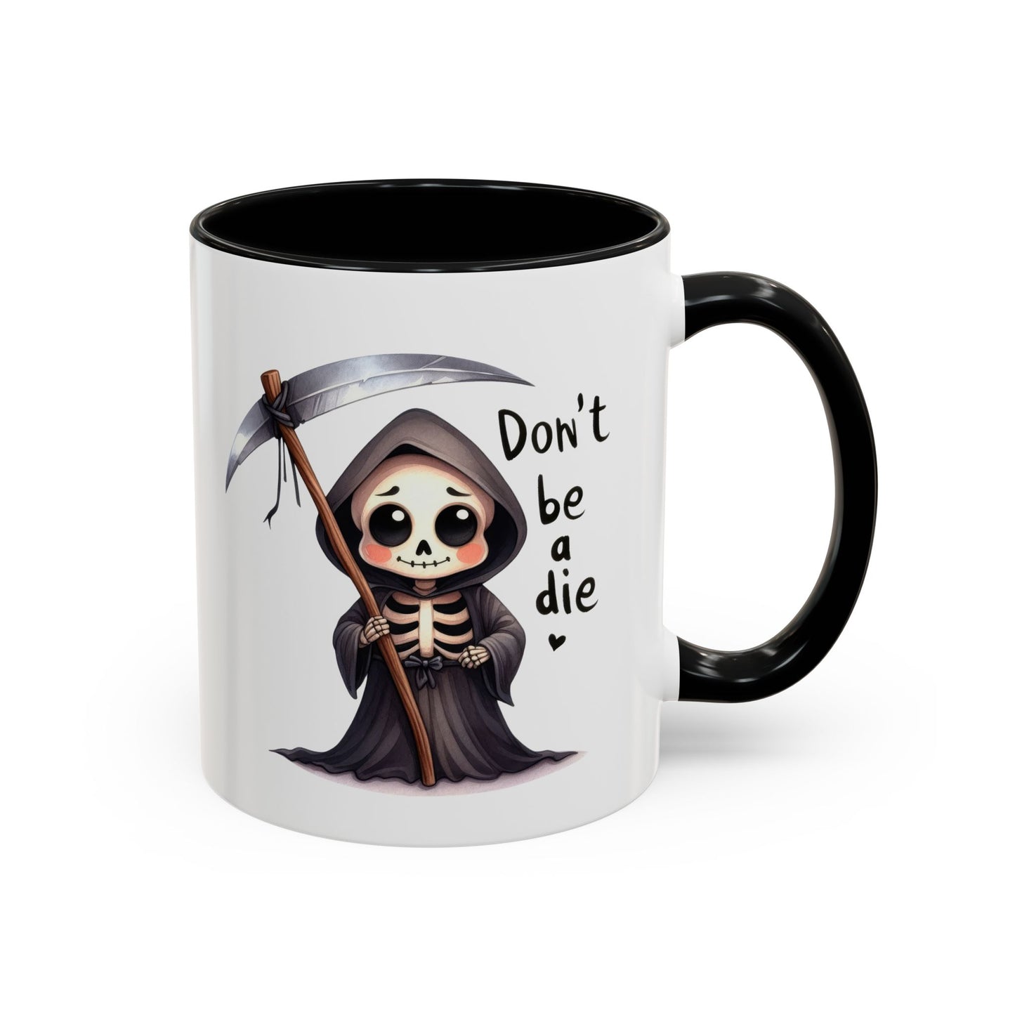 Humor Mug - Don't Be a Die
