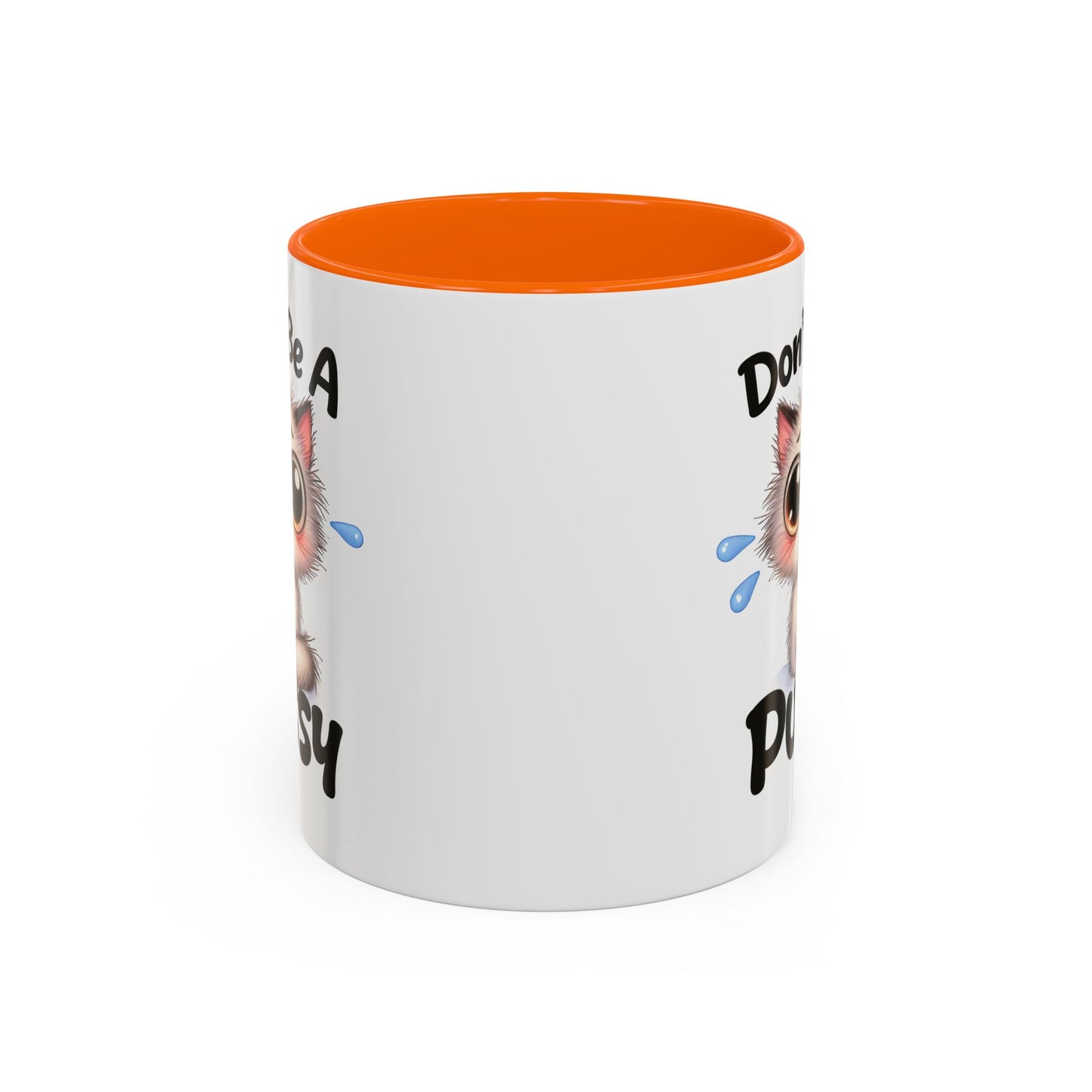 Humor Mug - Don't Be A Pussy