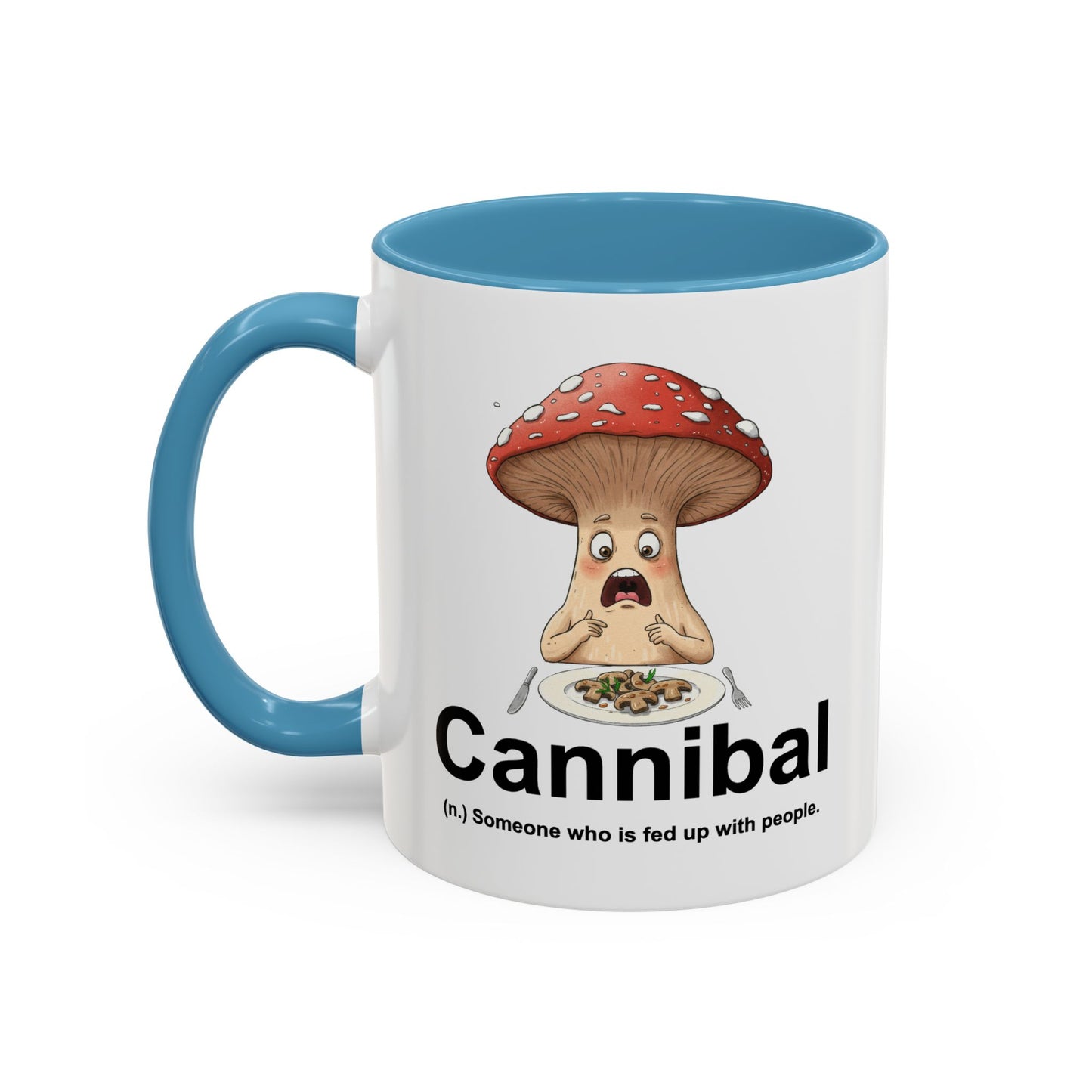 Humor Mug - Cannibal Someone Who Is