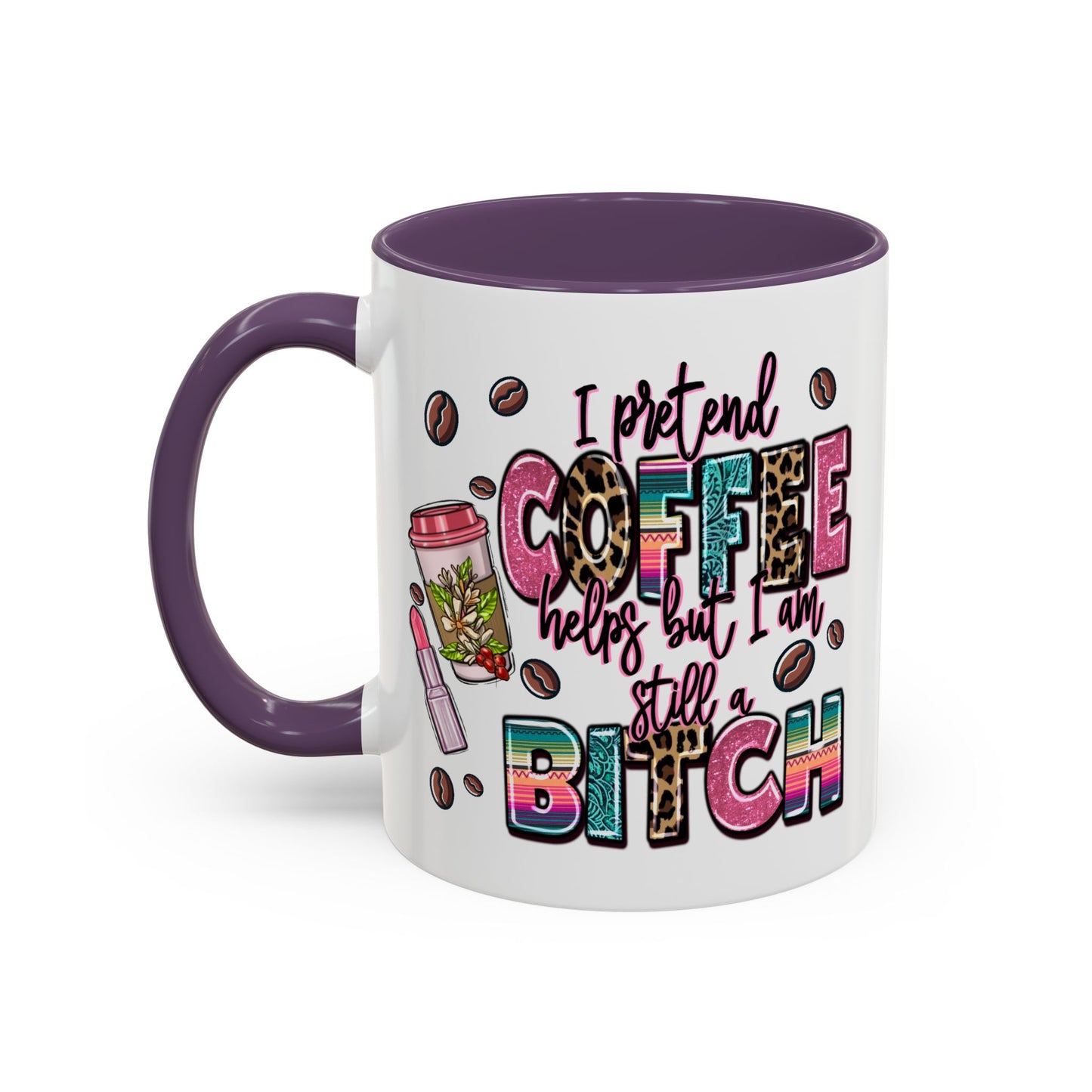 Humor Mug - I Pretend Coffee Helps