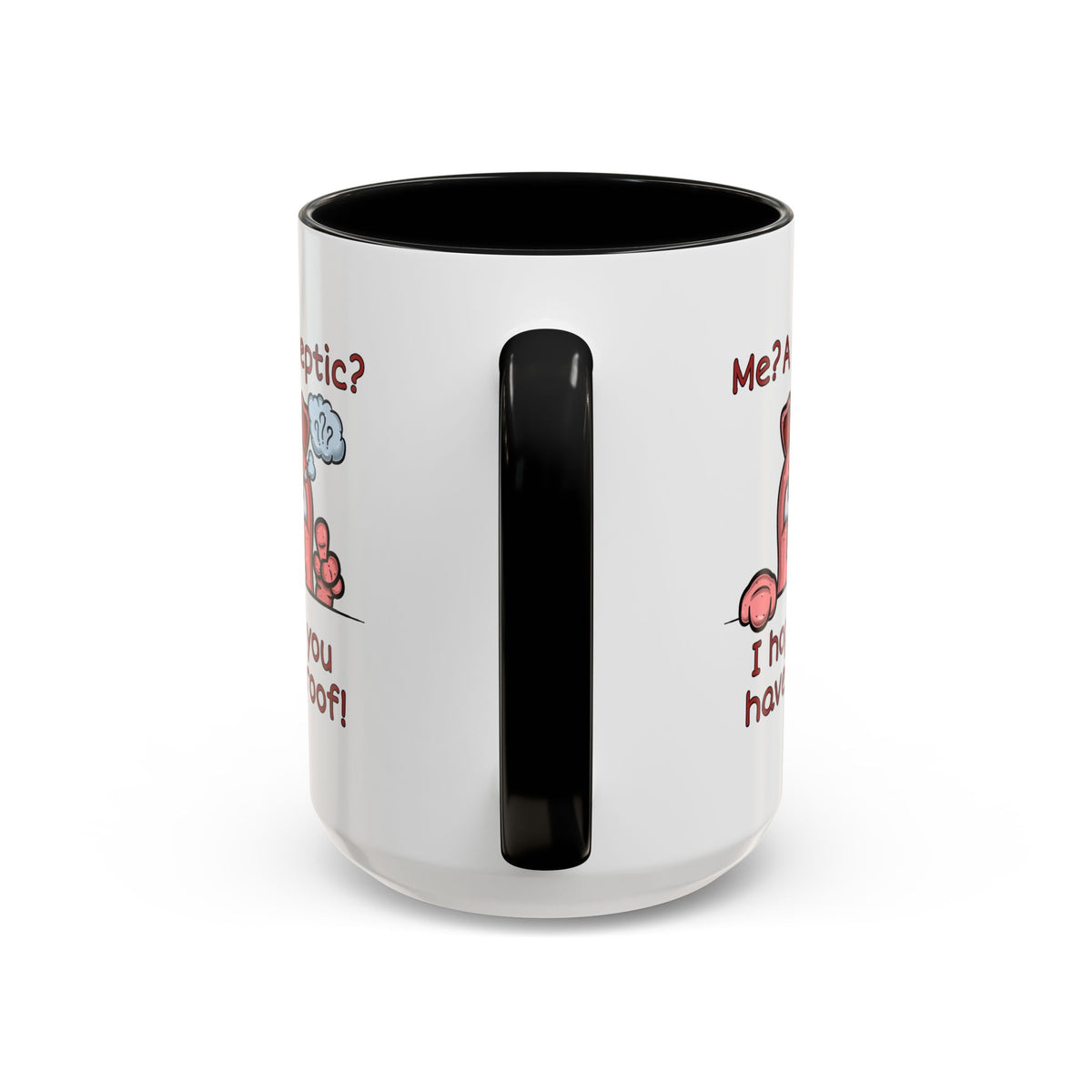 Humor Mug - Me A Skeptic