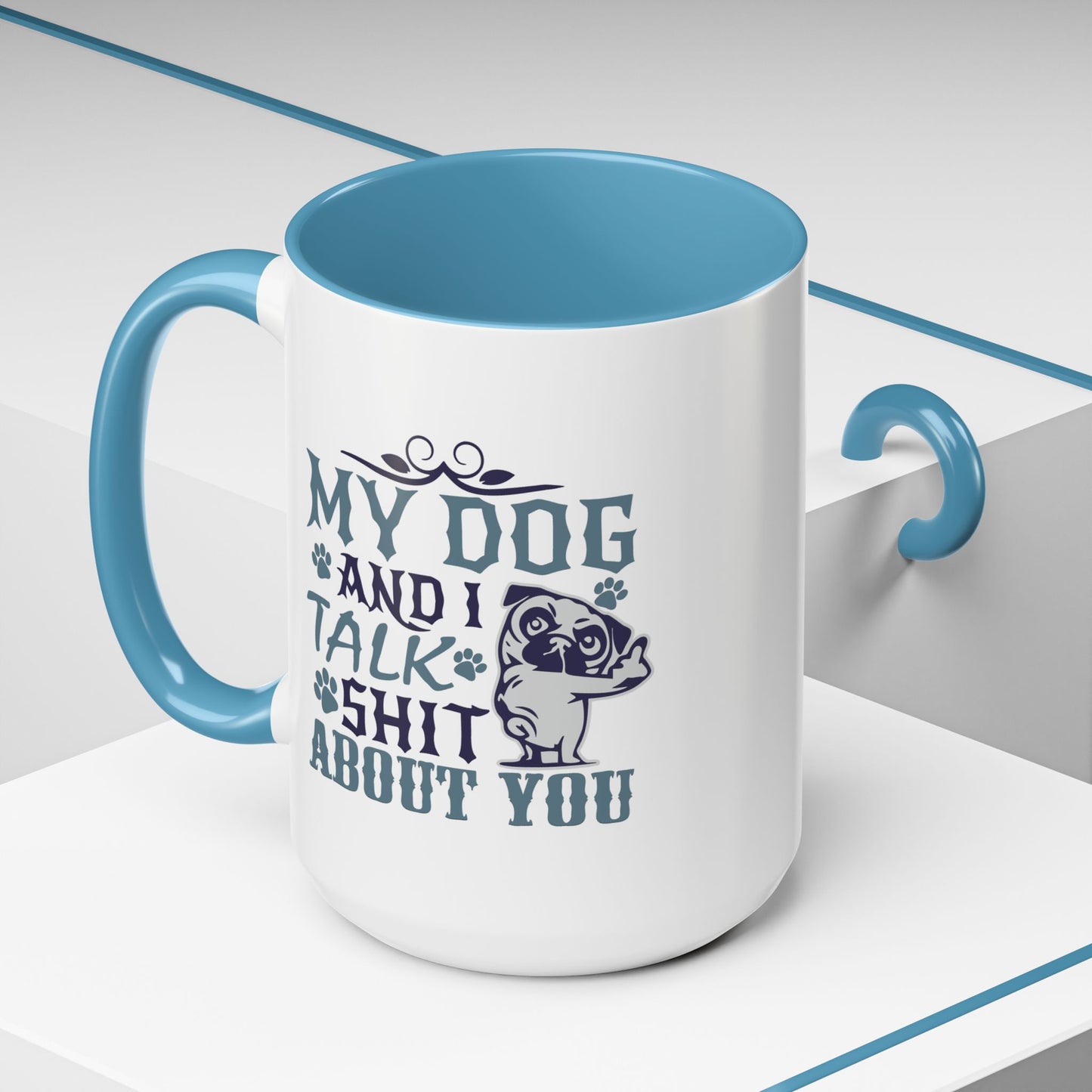 Humor Mug - My Dog and I