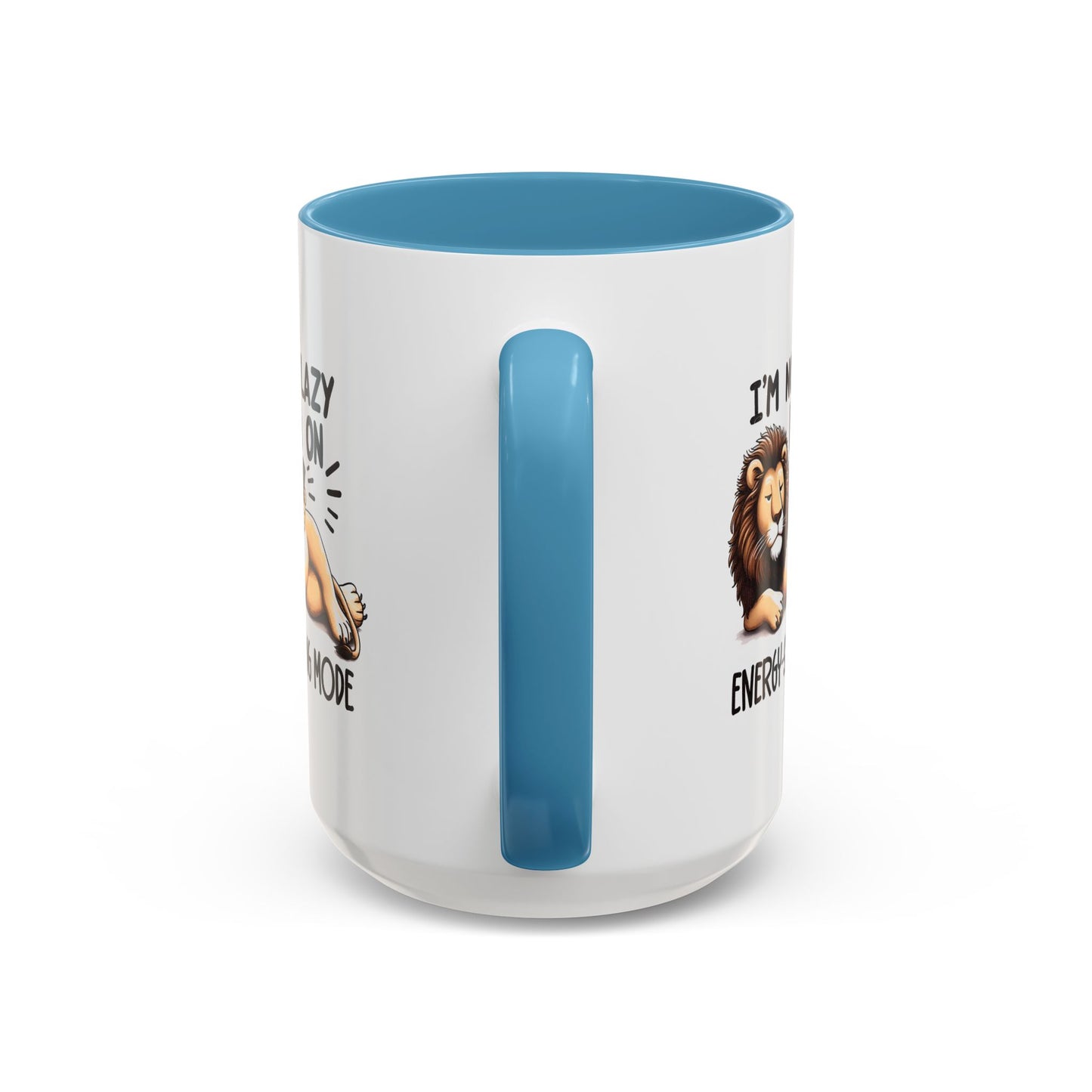 Humor Mug - I'm Not Lazy I'm on Energy Saving Mode Lion
