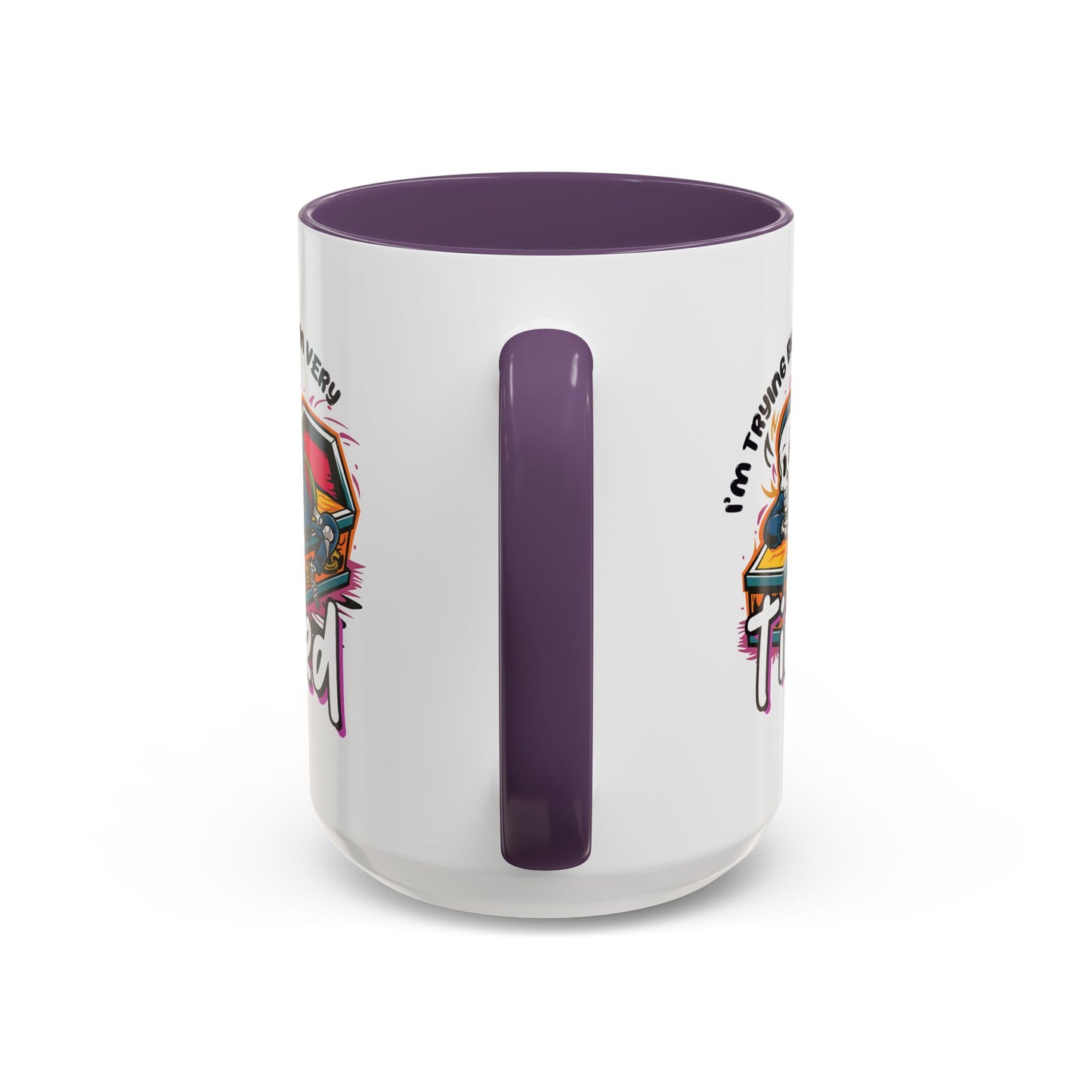 Humor Mug - I'm Trying But I'm Very Tired