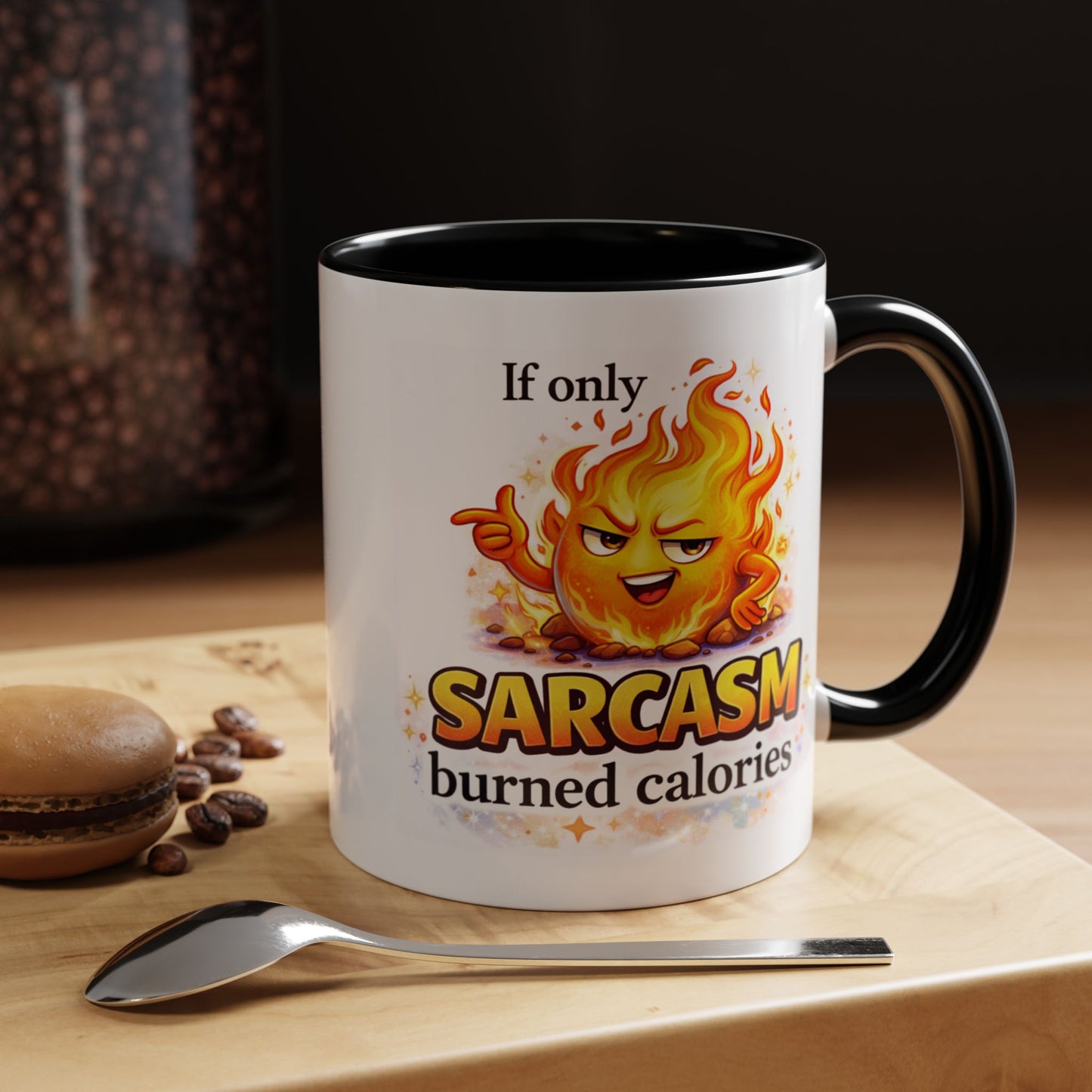 Humor Mug - If Only Sarcasm Burned Calories
