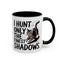Animal Mug - I Only Hunt The Finest Shadows
