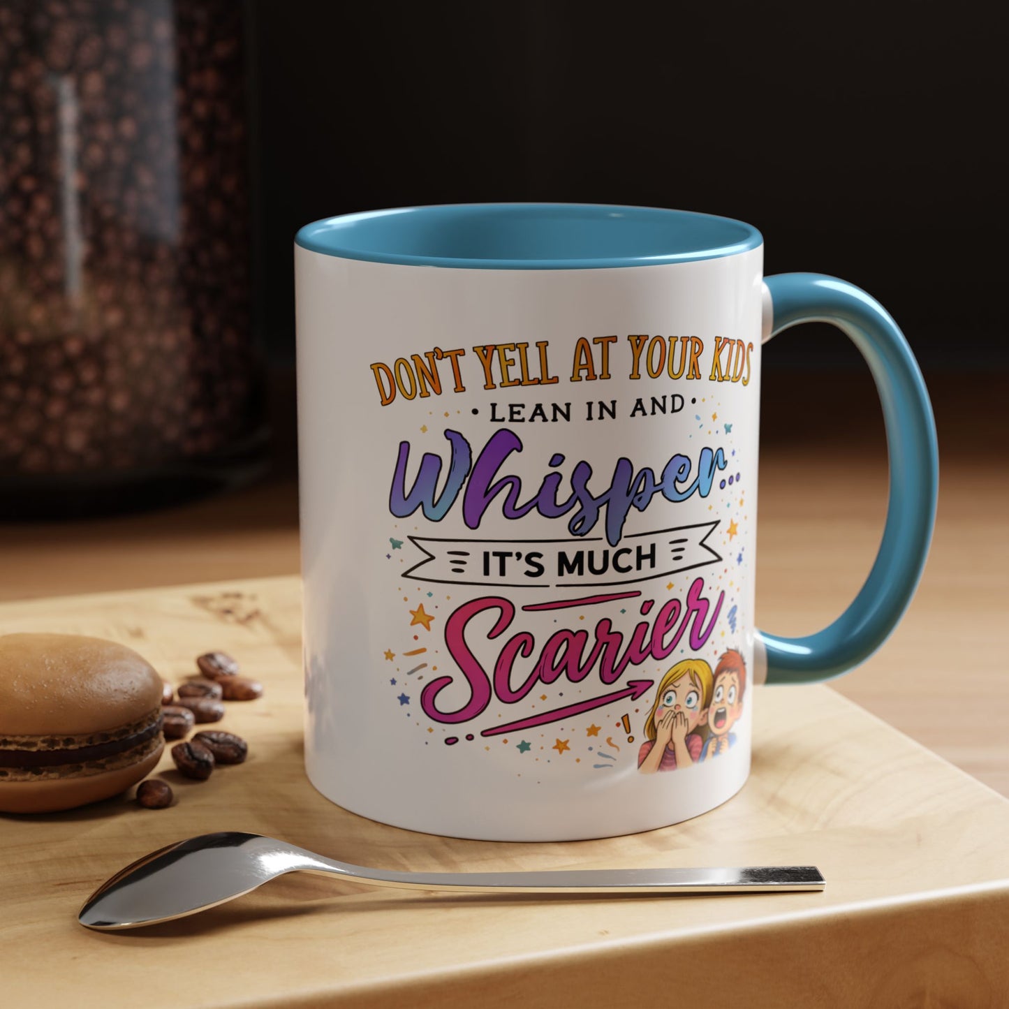 Humor Mug - Don't Yell At Your Kids