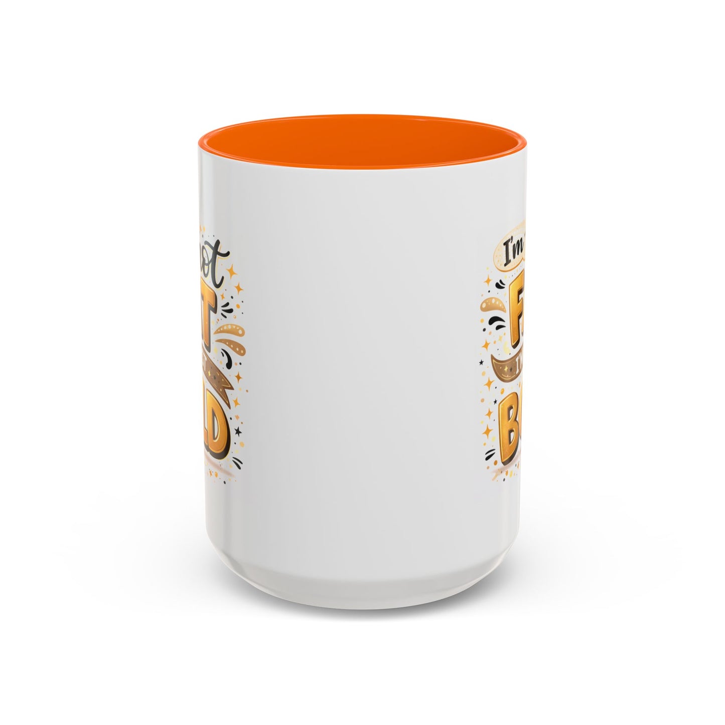 Humor Mug - I'm Not Fat