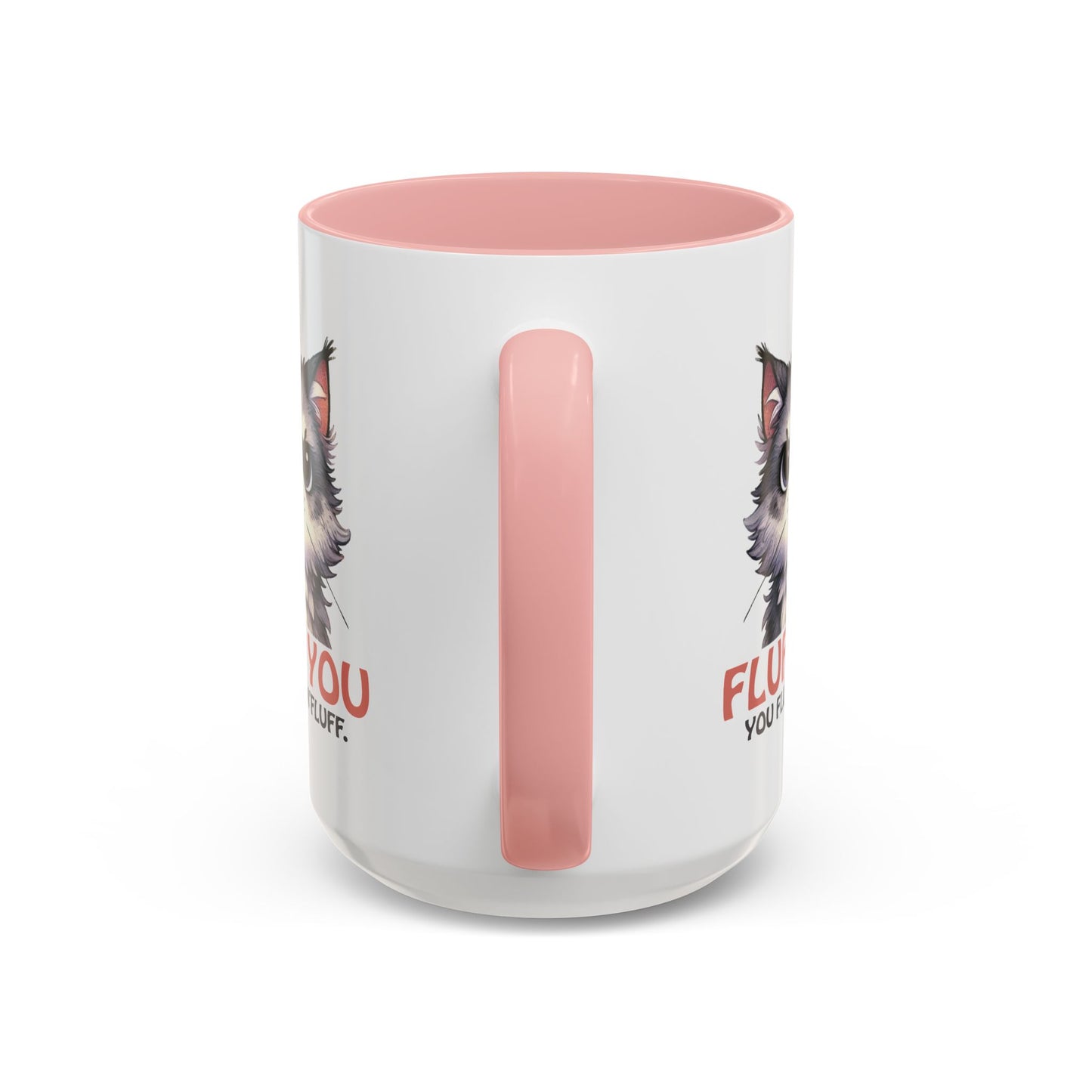 Animal Mug - Fluff You You Fluffin Fluff
