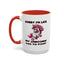 Humor Mug - Sorry I'm Late My Unicorn Had to Poop
