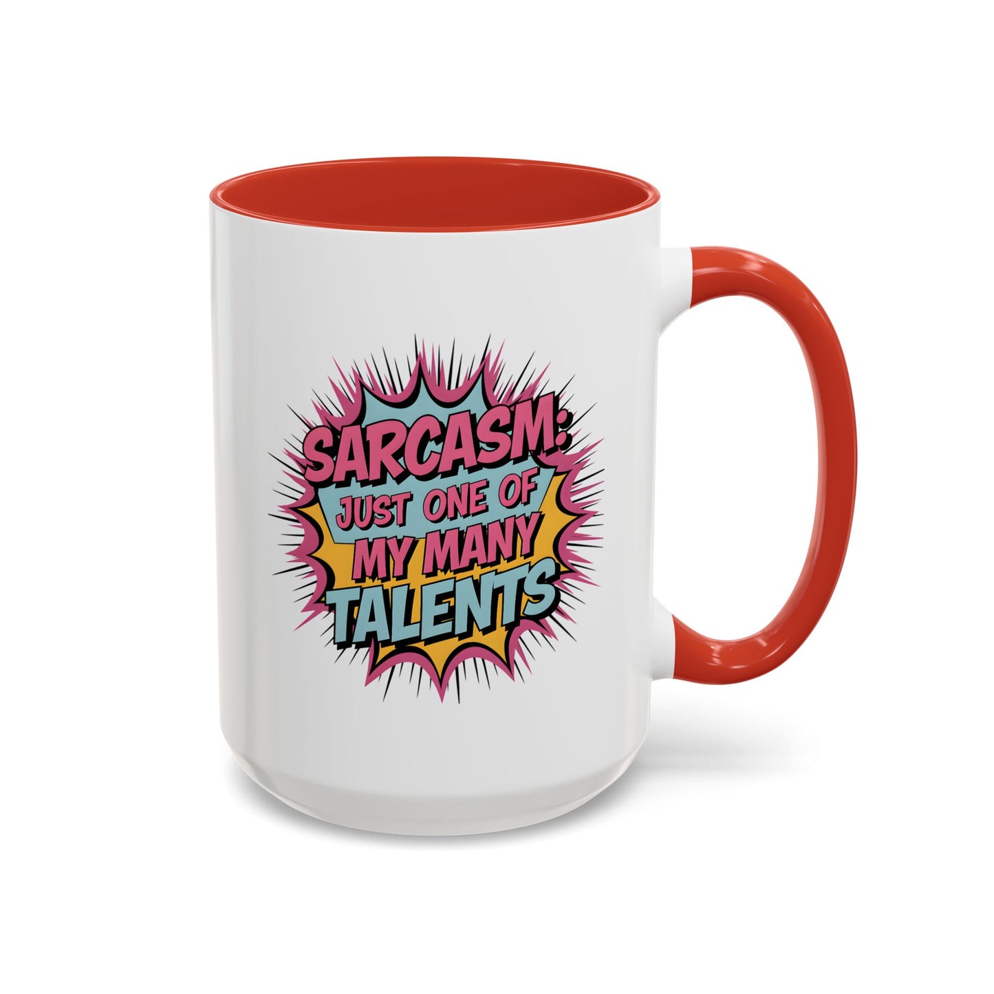 Humor Mug - Sarcasm Just One of My Many Talents