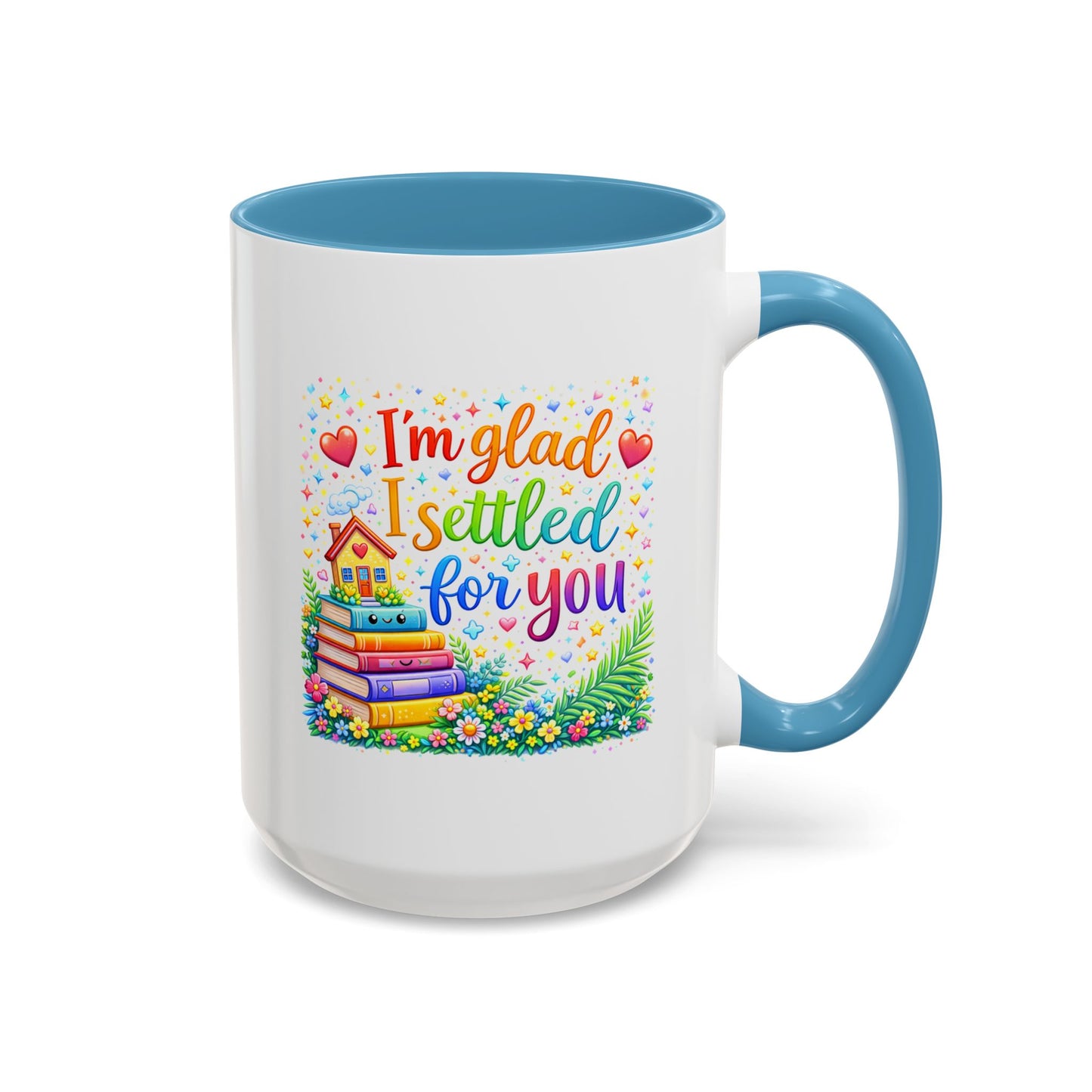 Anniversary Mug - I'm Glad I Settled For You