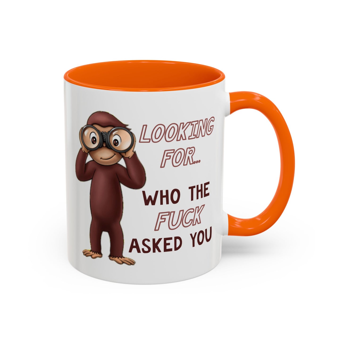 Adult Mug - Looking For Who The Fuck Asked You