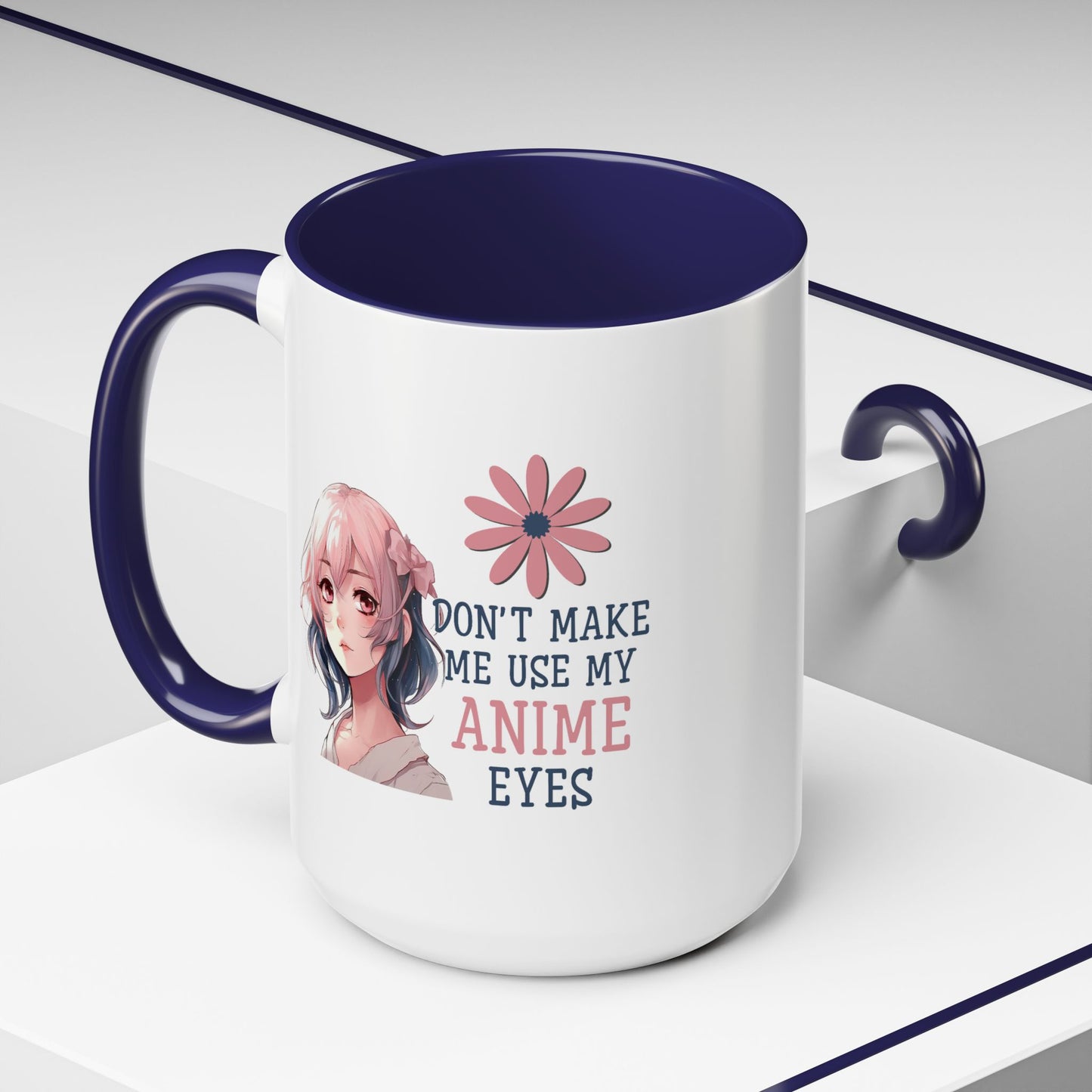 Humor Mug - Don't Make Me Use My Anime Eyes