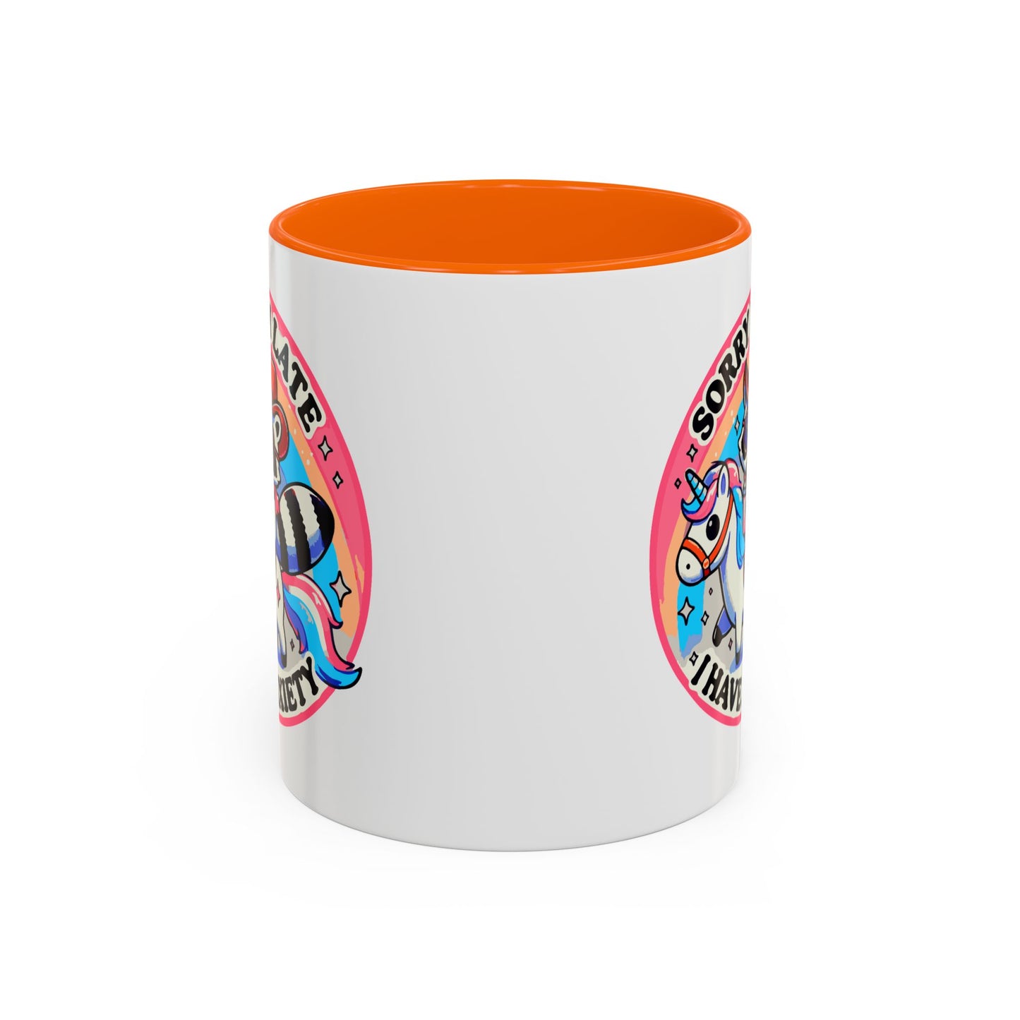 Humor Mug - Sorry I'm Late I Have Anxiety