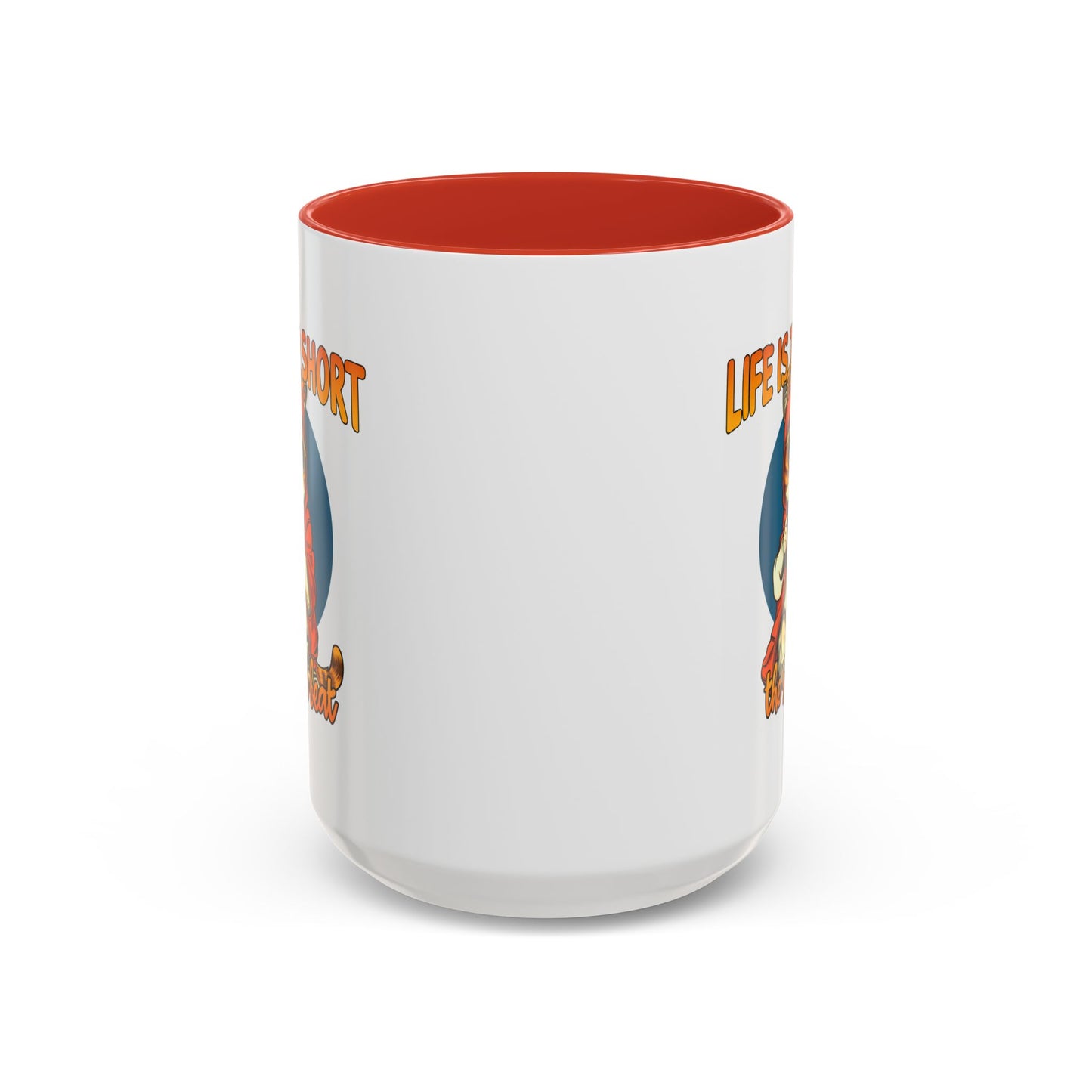 Humor Mug - Life Is Too Short