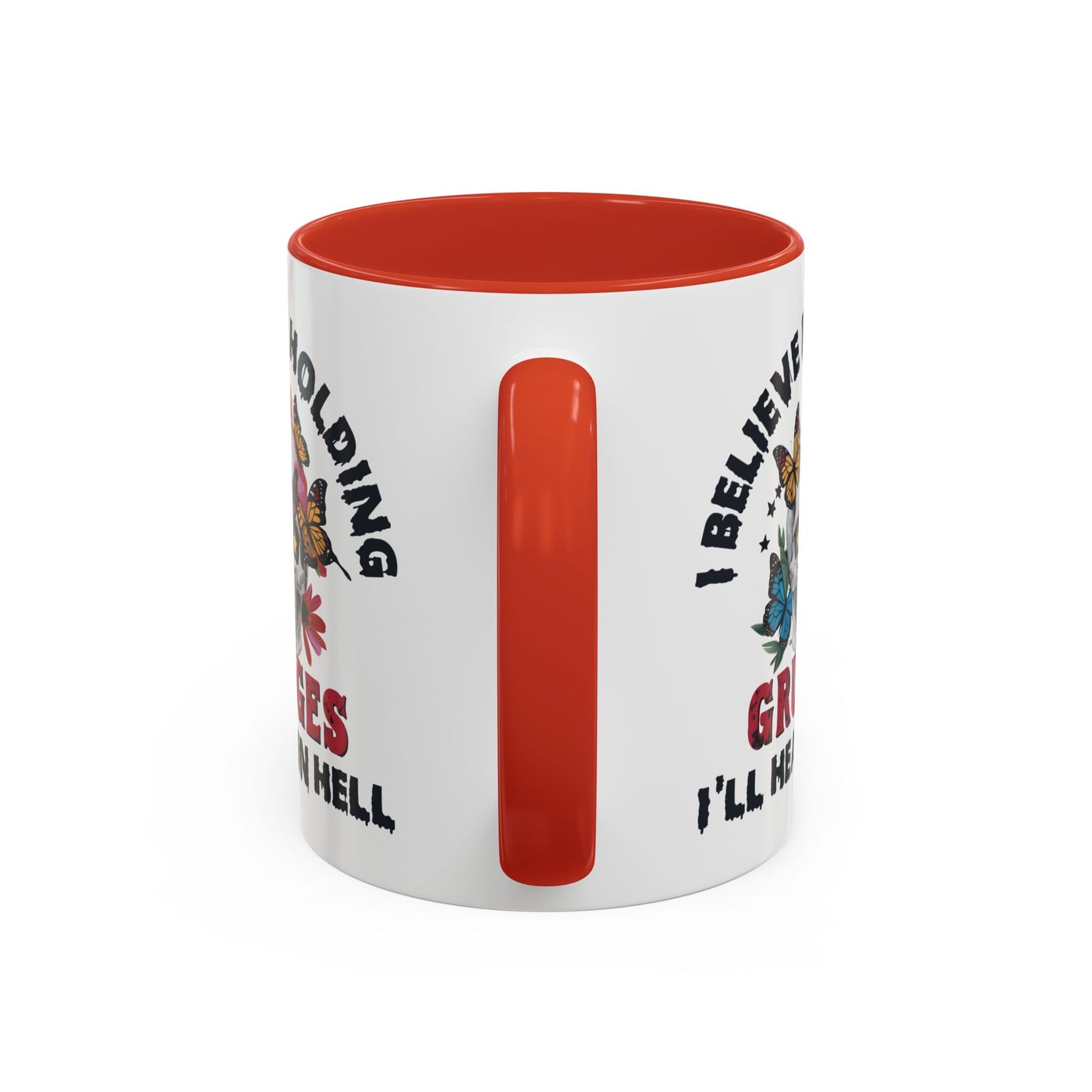 Adult Mug - I Believe in Holding Grudges