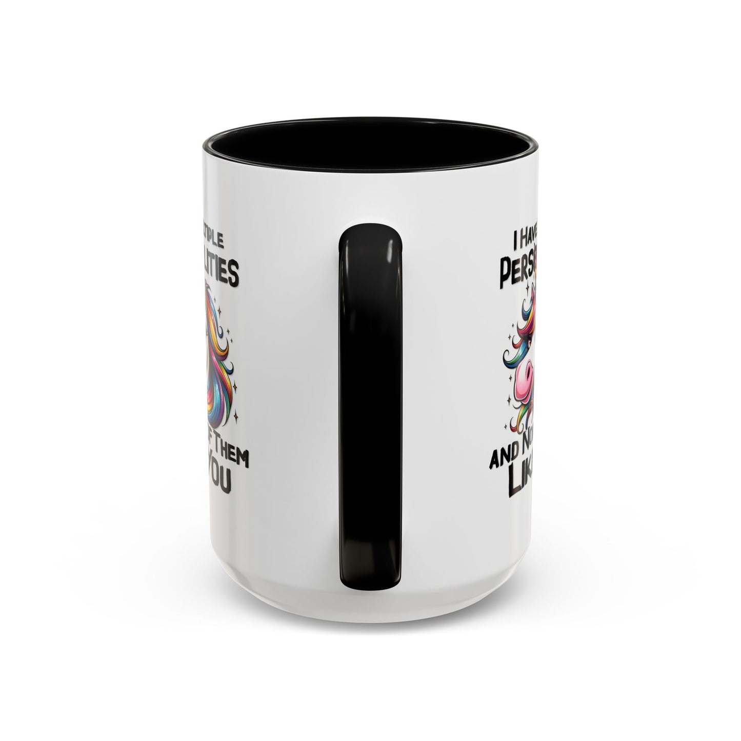 Humor Mug - I Have Multiple Personalities