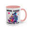 Adult Mug - Maybe Coffee Is Addicted To Me