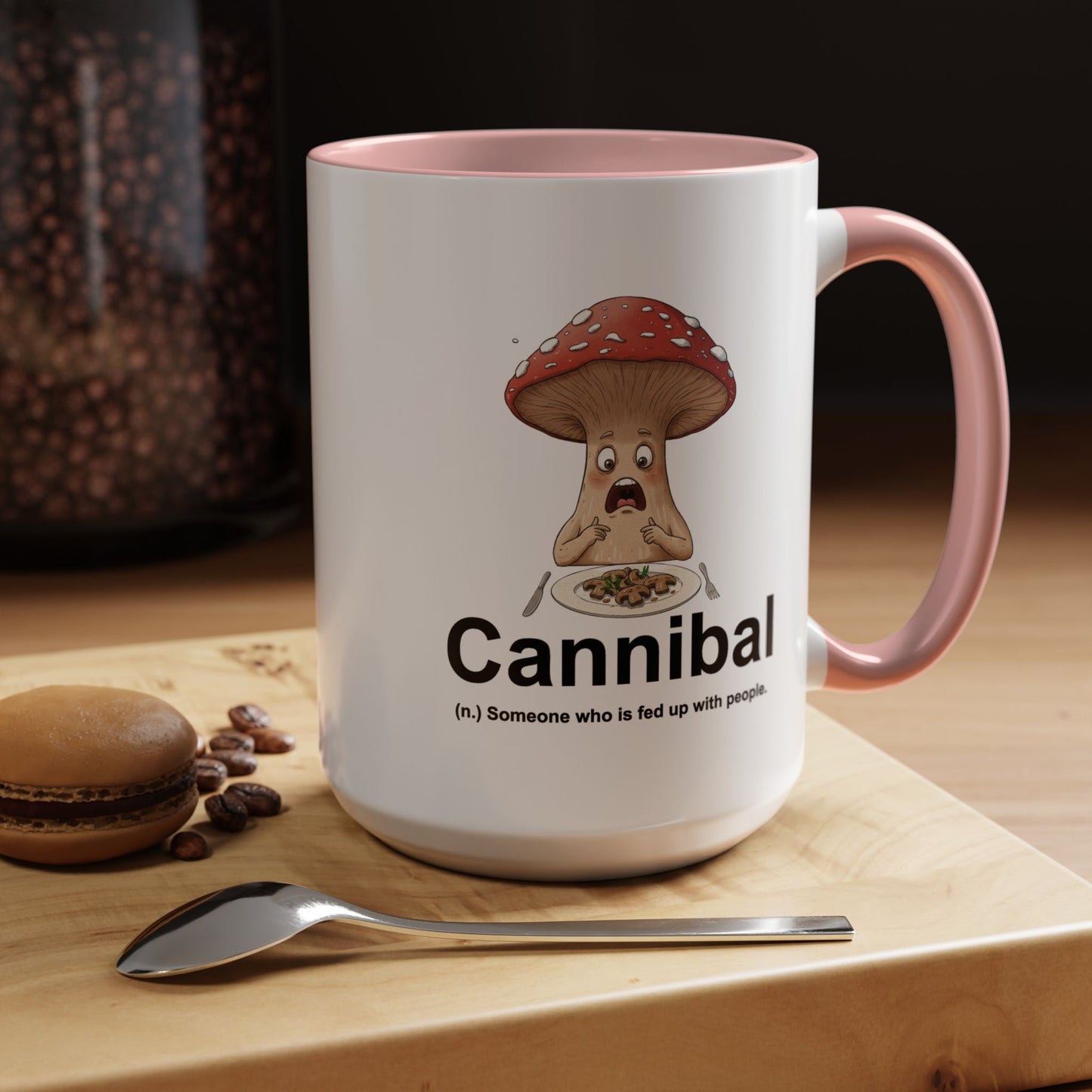 Humor Mug - Cannibal Someone Who Is