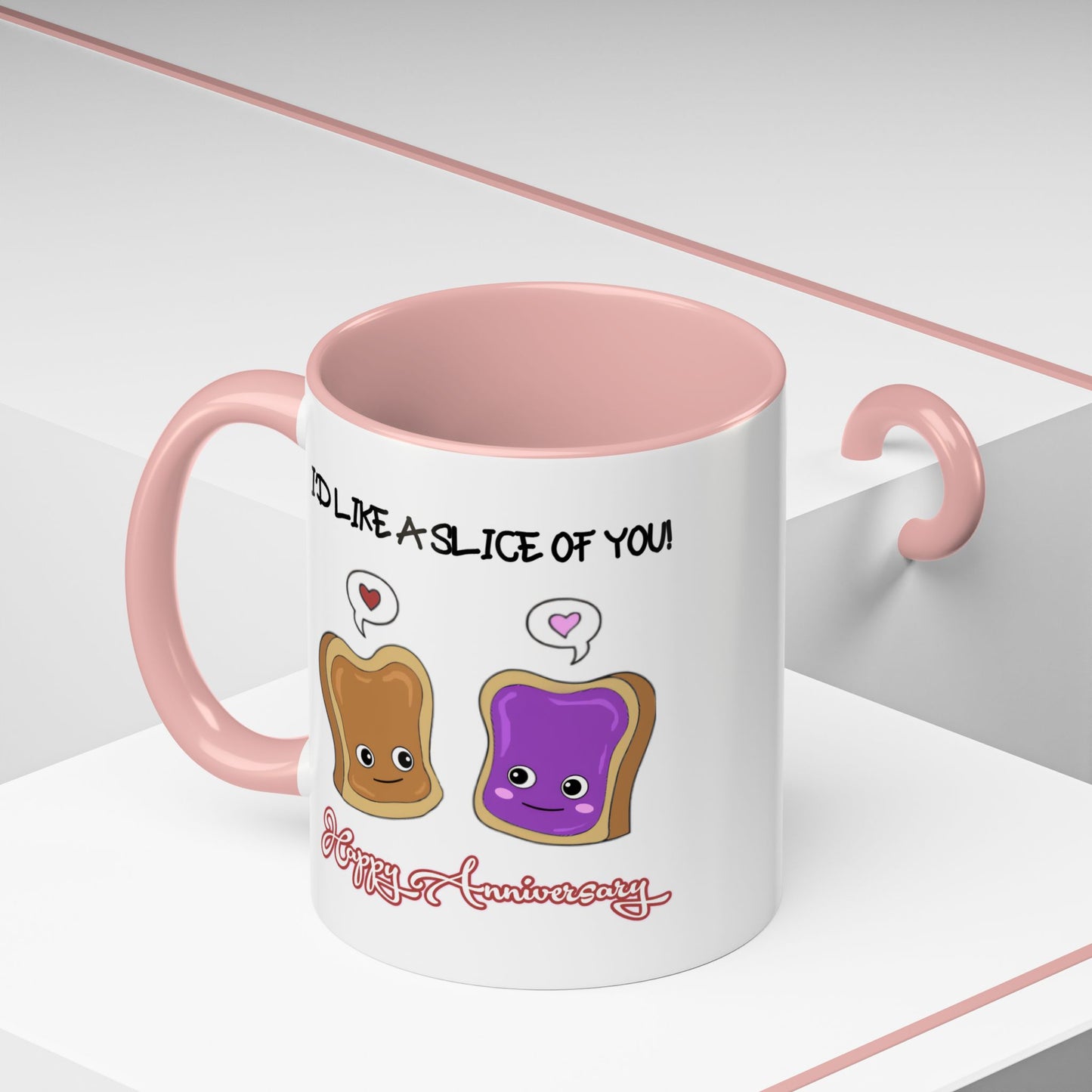 Anniversary Mug - I'd Like a Slice of You