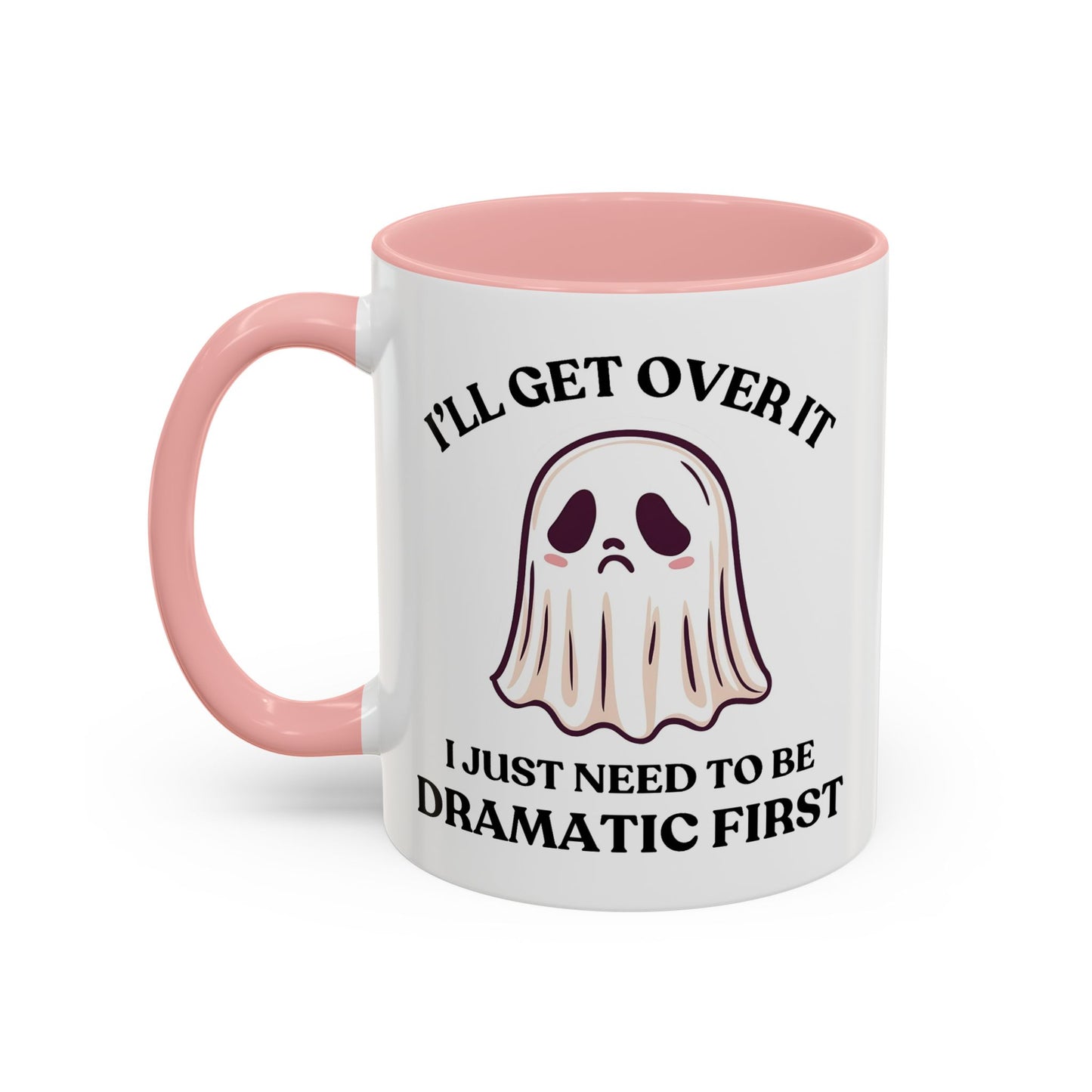 Humor Mug - I'll Get Over It Ghost