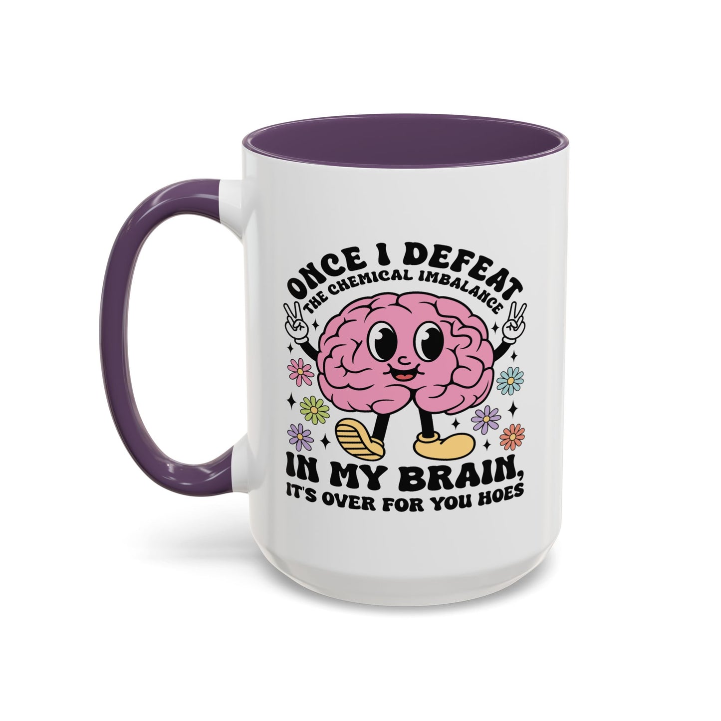 Humor Mug - Once I Defeat This Chemical Imbalance