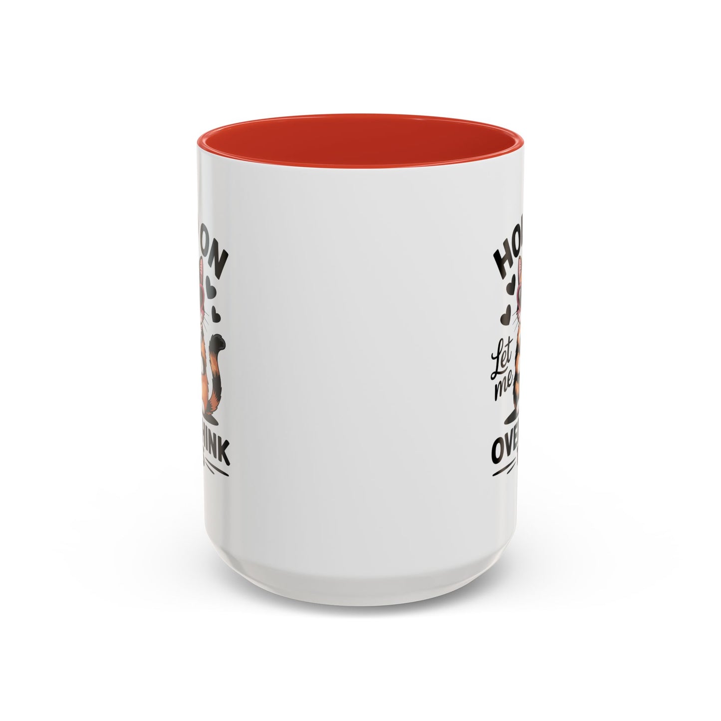 Humor Mug - Hold On Let Me Overthink This