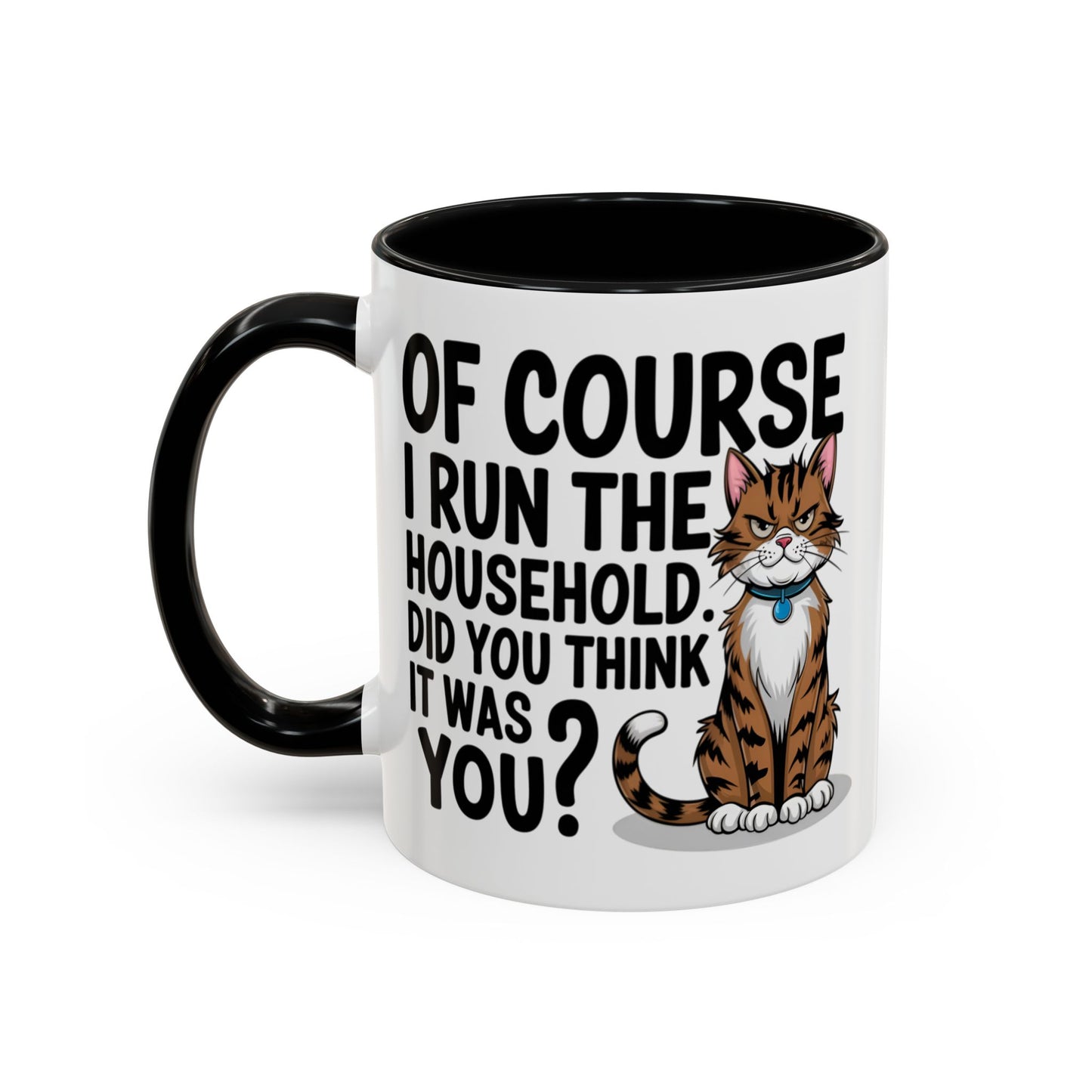 Animal Mug - Of Course I Run This Household