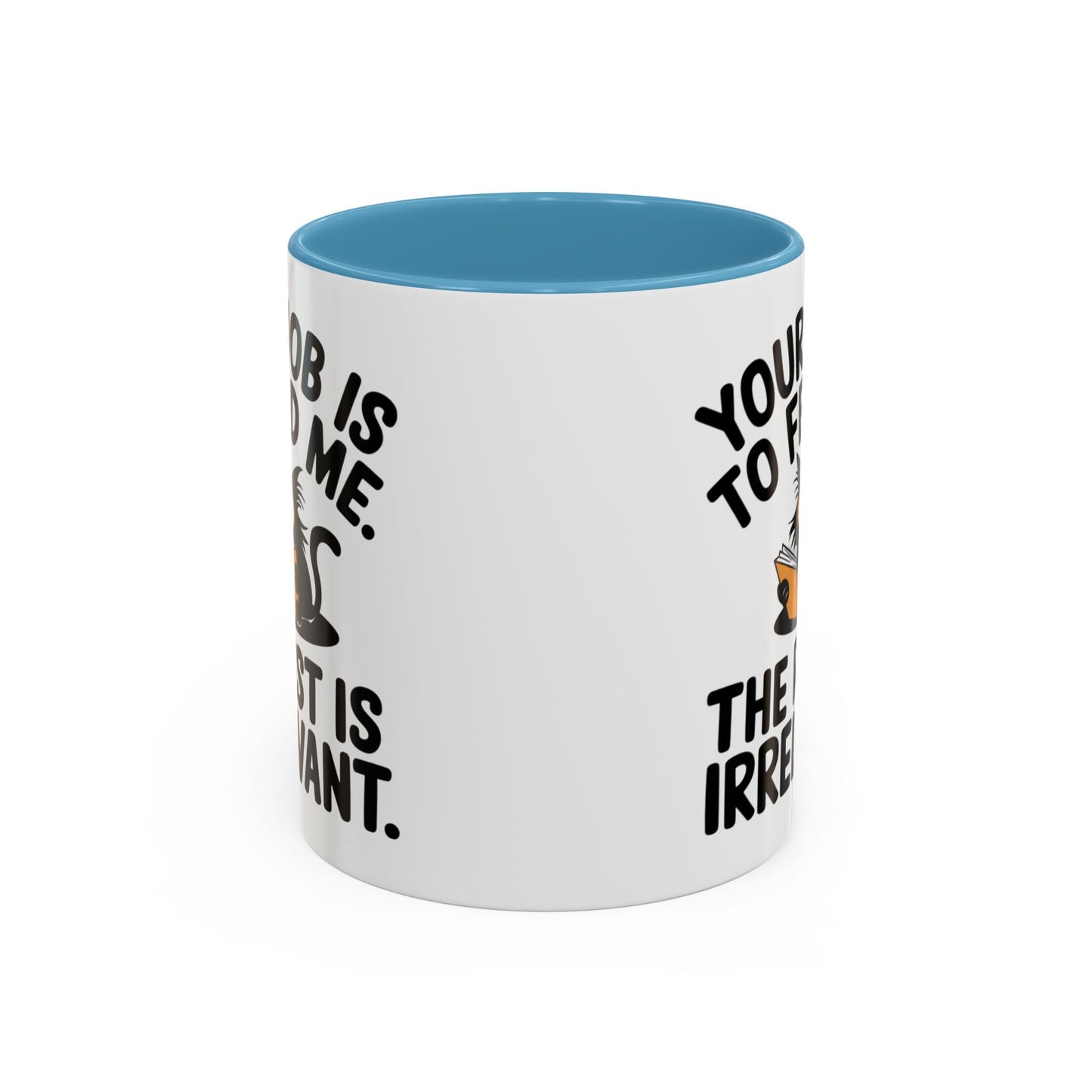 Animal Mug - Your Job Is To Feed Me