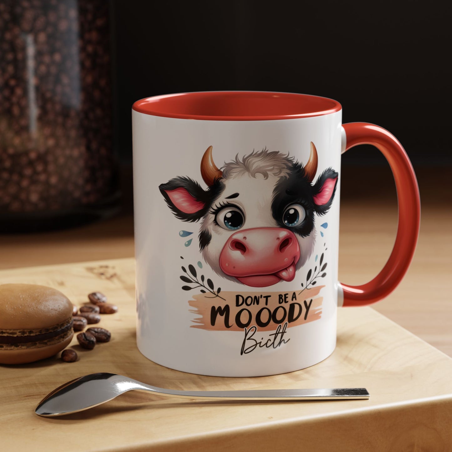 Humor Mug - Don't Be a Mooody Bitch