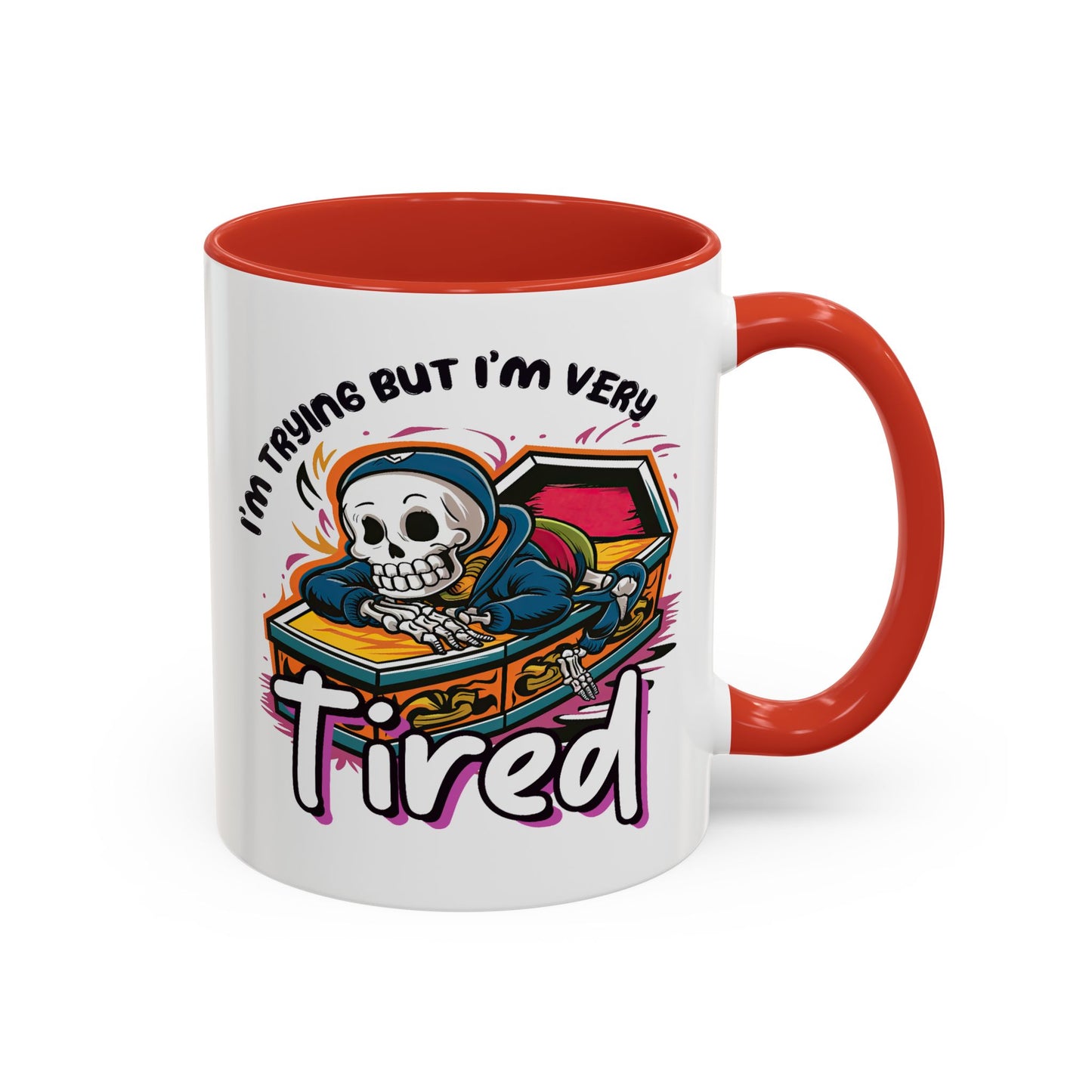 Humor Mug - I'm Trying But I'm Very Tired